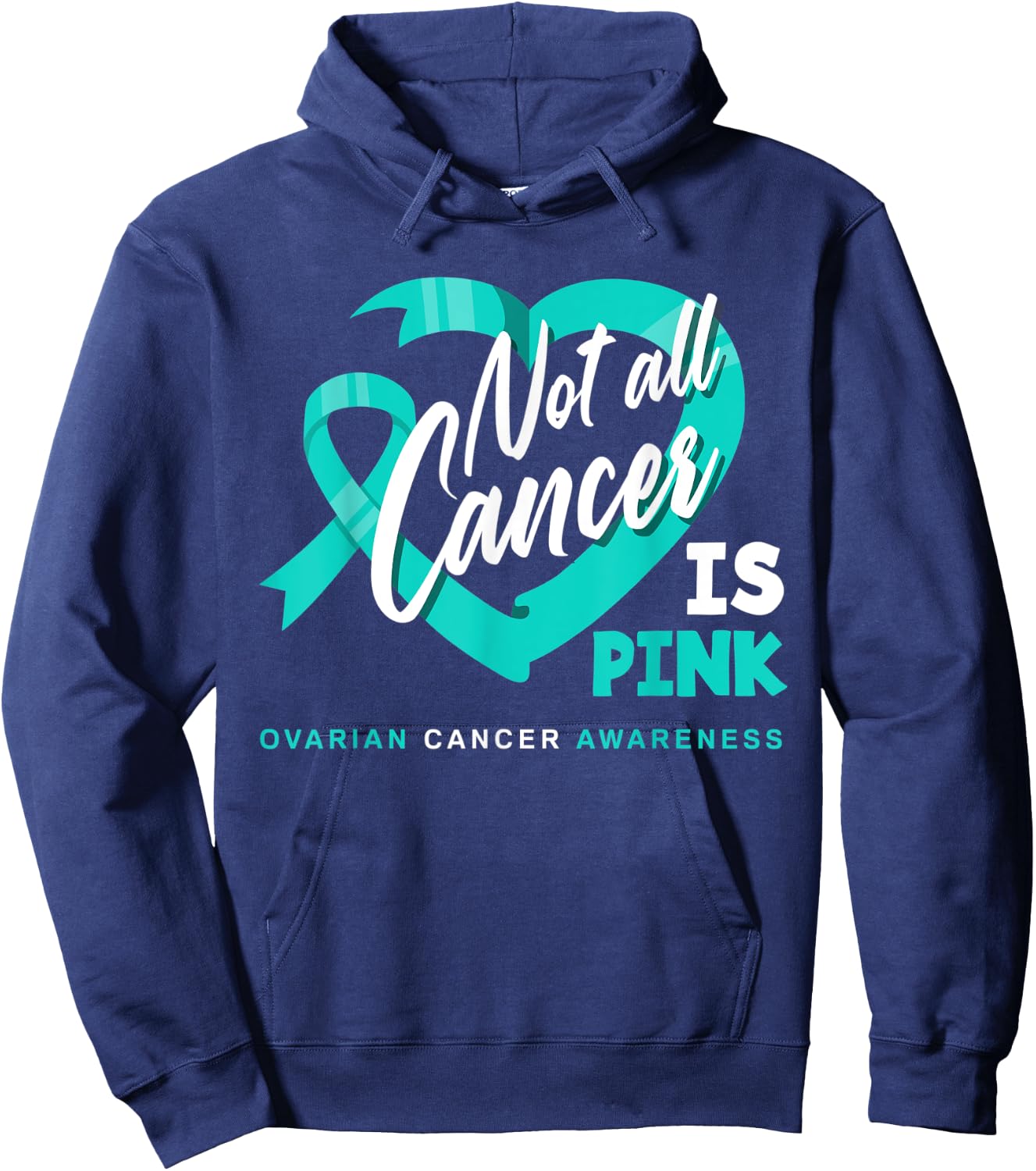 Not All Cancer Is Pink Ovarian Cancer Fighter Awareness Hoodie - Hoodie | Navy