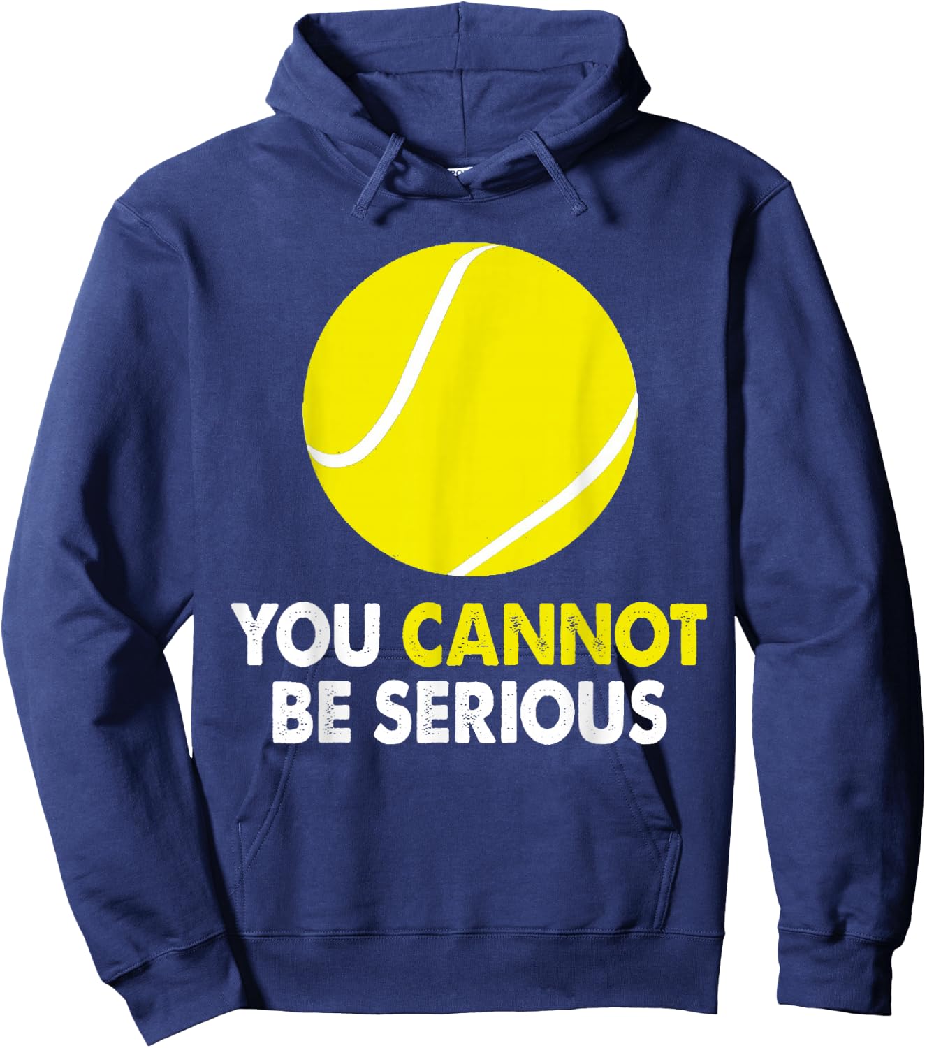 Tennis Humor You Cannot Be Serious Racket Sports Hoodie - Hoodie | Navy
