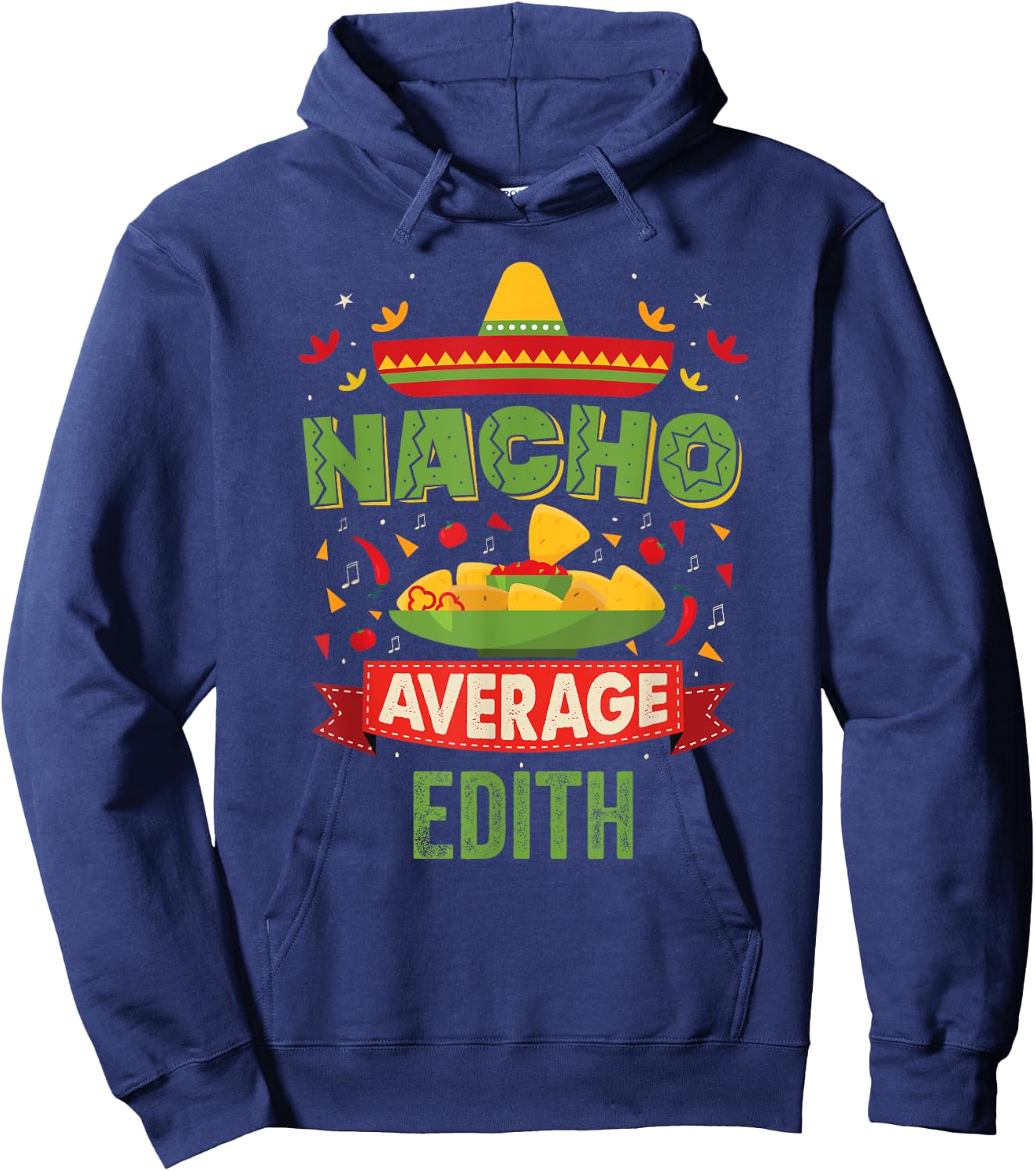 Nacho Average Edith Funny Personalized Name Birthday Gift Hoodie - Hoodie | Navy