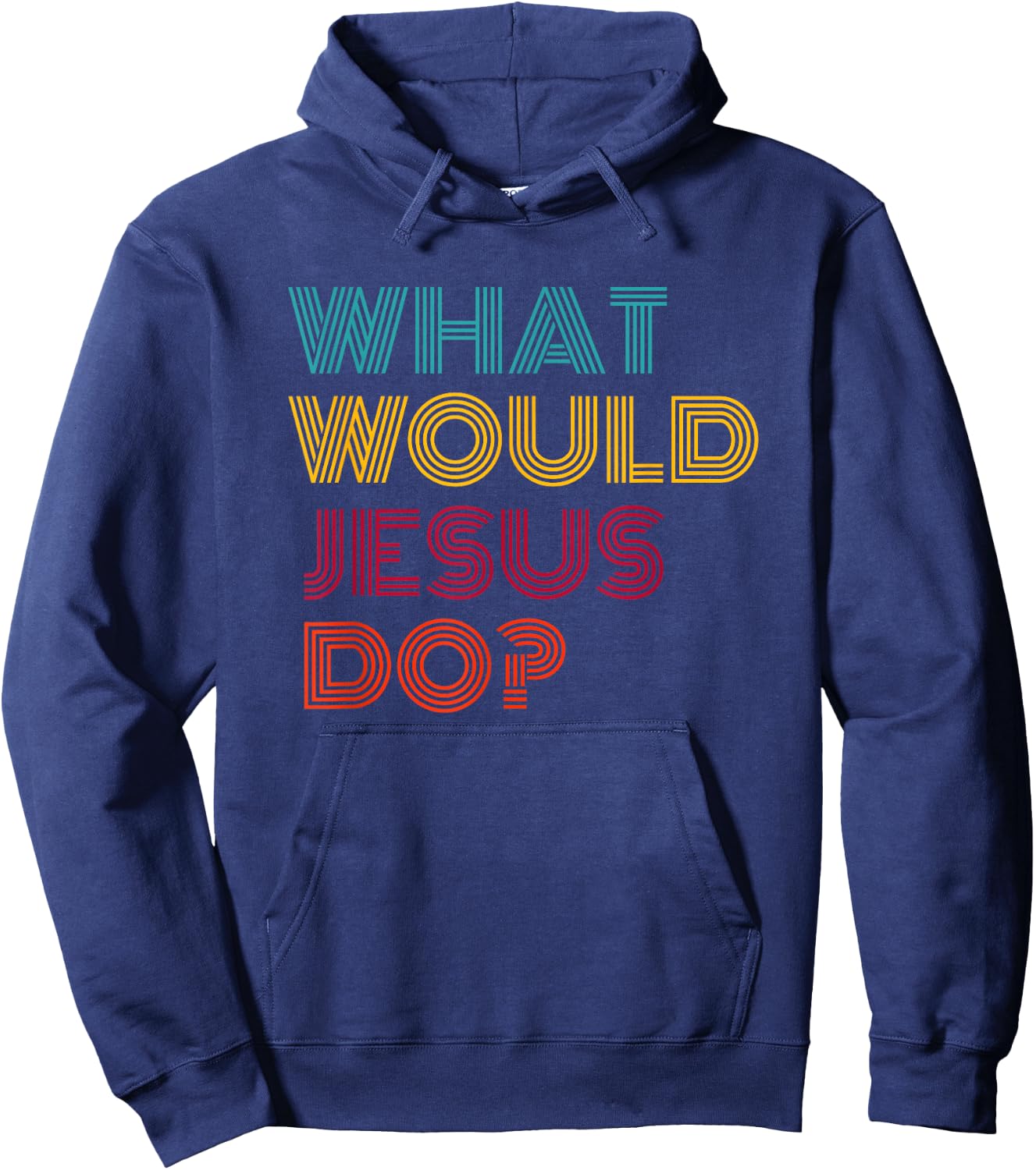 What Would Jesus Do He Would Love First WWJD HWLF Hoodie - Hoodie | Navy