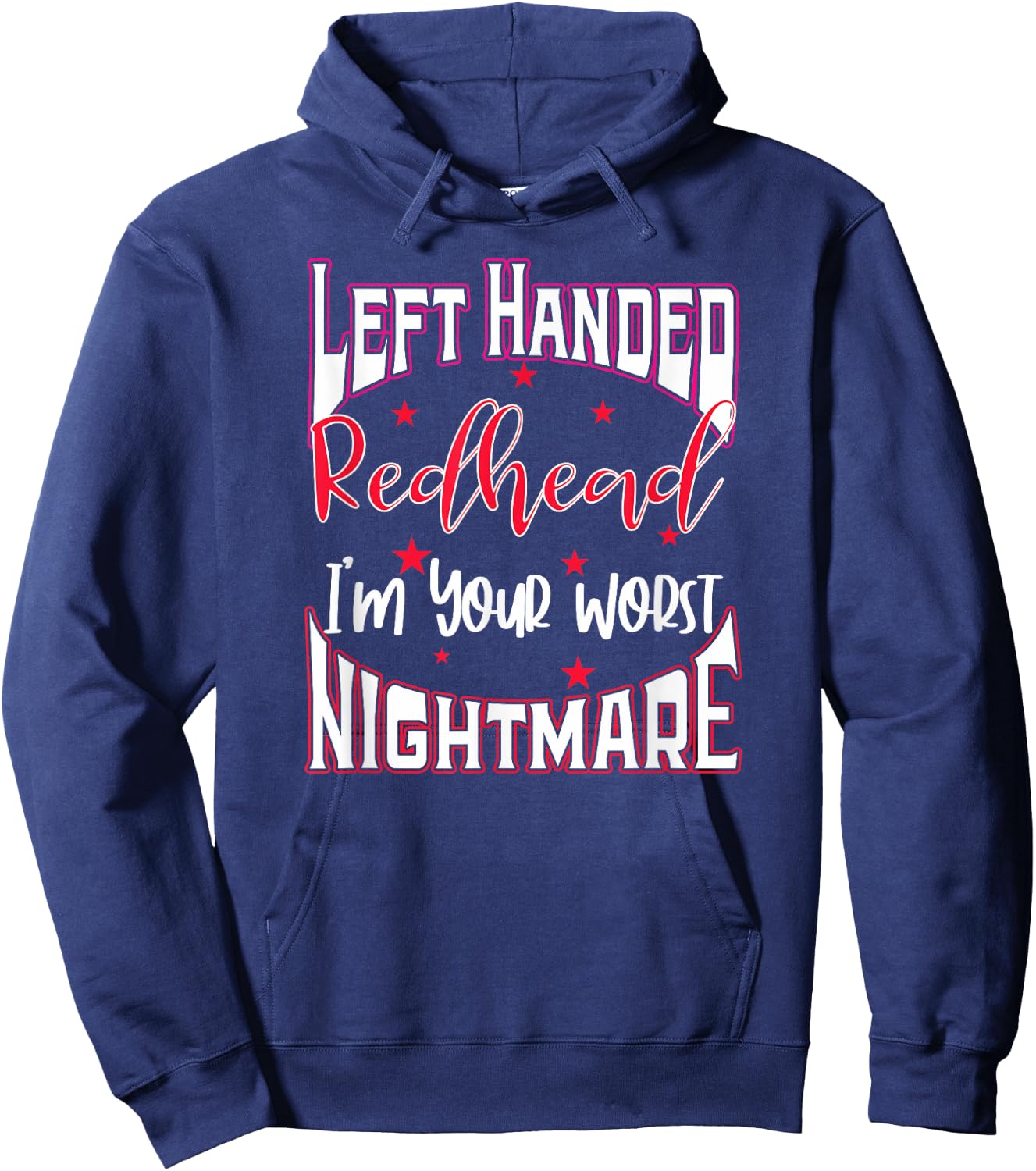 Left Handed Redhead Gift I'm Your Worst Nightmare Hoodie - Hoodie | Navy