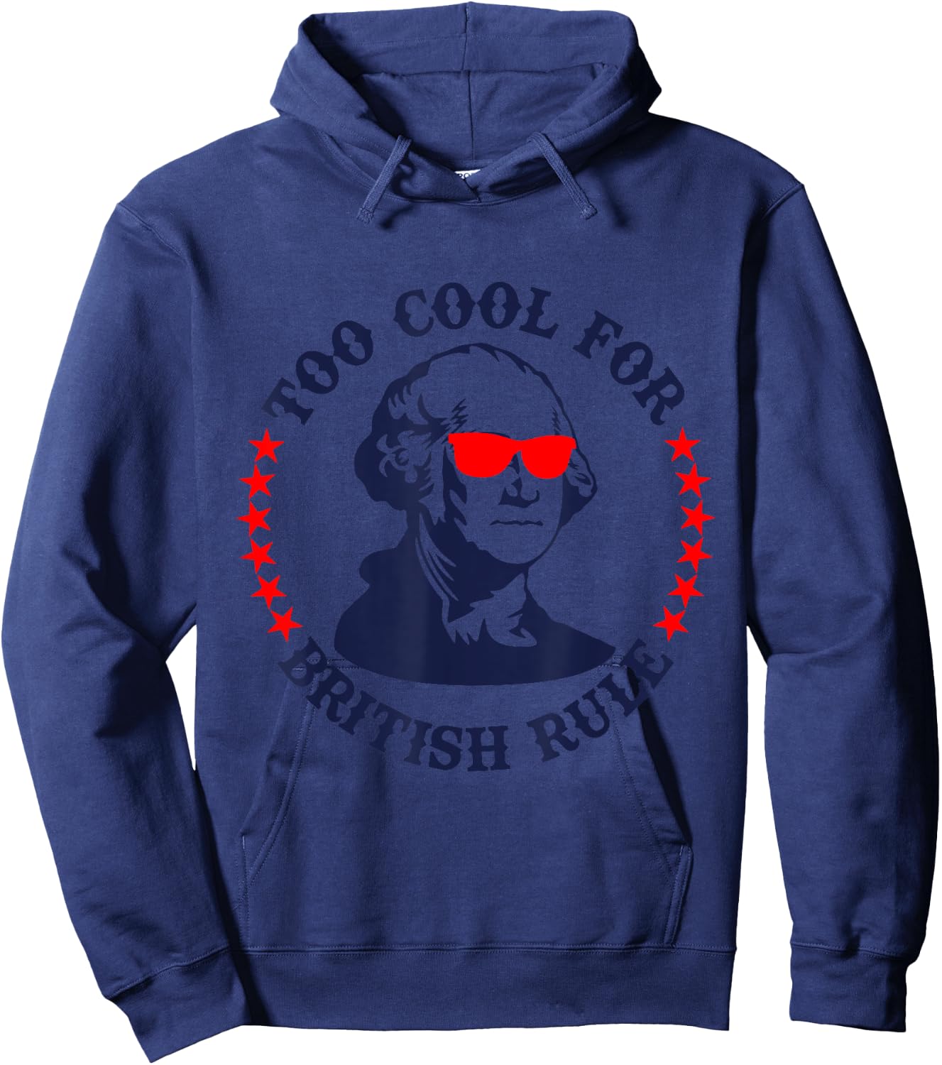 Patriotic 4th of July Ben Fraklin Too Cool for British Rule Hoodie - Hoodie | Navy