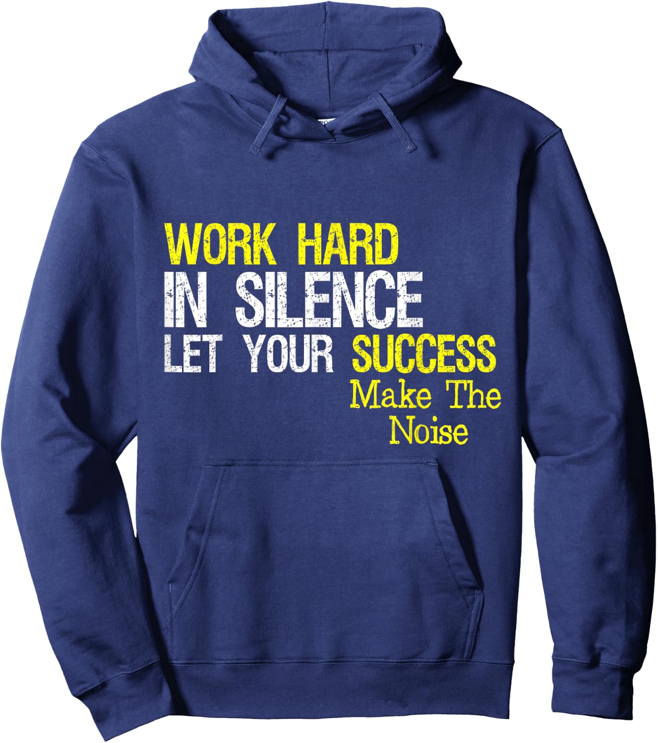 Work Hard In Silence Let Your Success Make The Noise Quote Hoodie - Hoodie | Navy