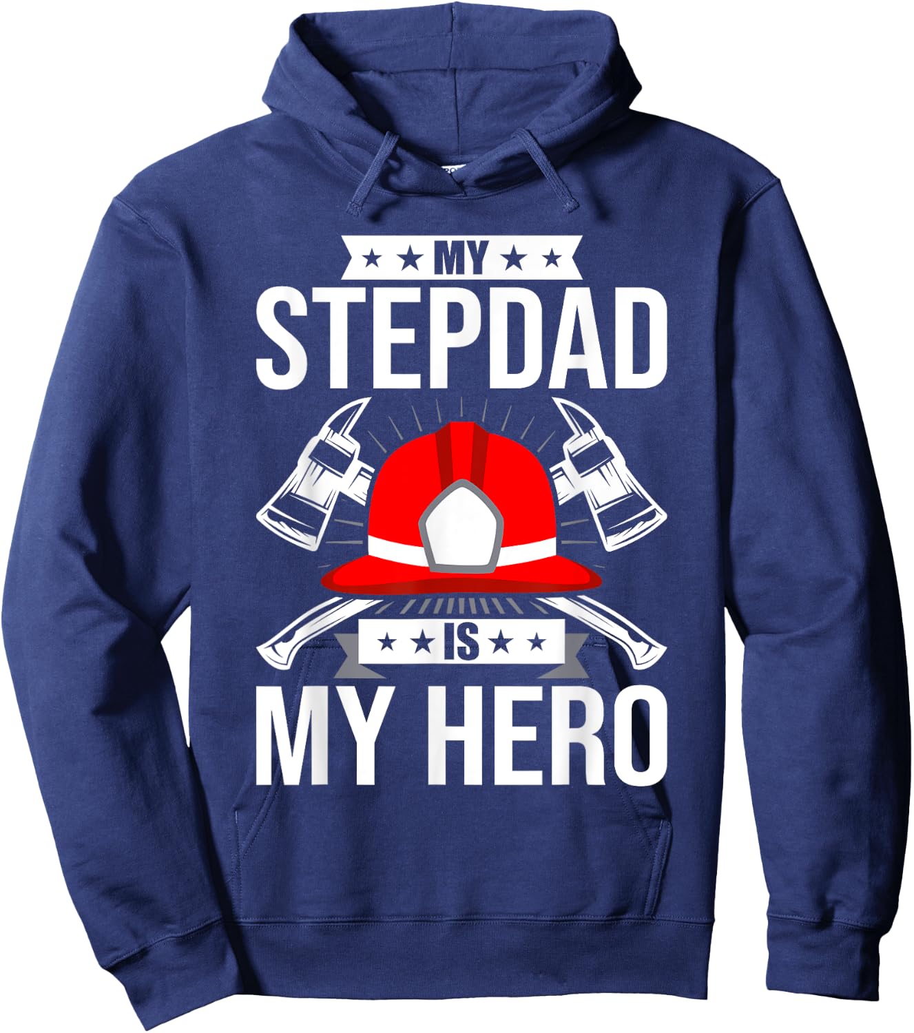 My Stepdad Is My Hero Firefighter stepdad Hoodie - Hoodie | Navy