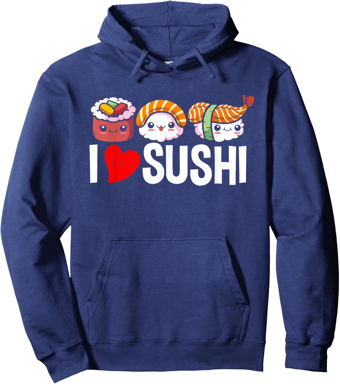 I Love Sushi - Japanese Food Chef Gift Hoodie - Hoodie | Navy