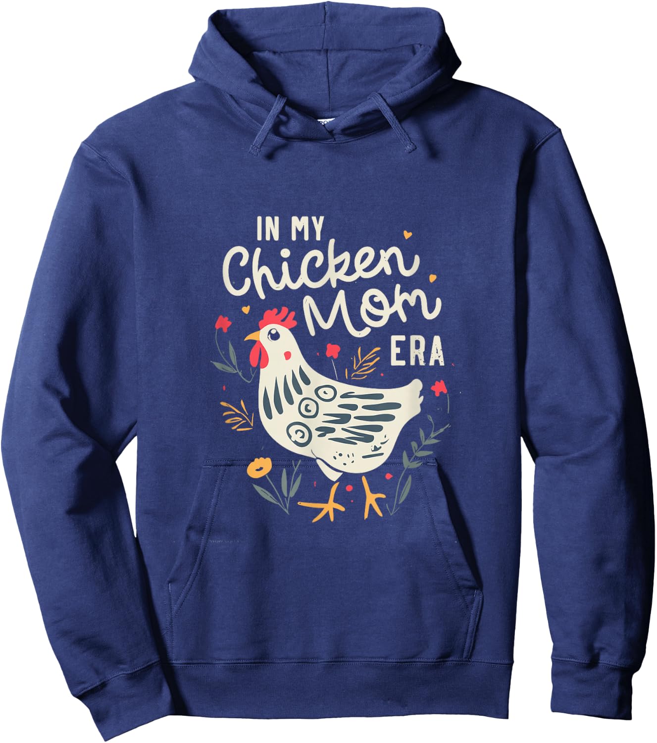 In My Chicken Mummy Era For Chicken Mamaas Hoodie - Hoodie | Navy
