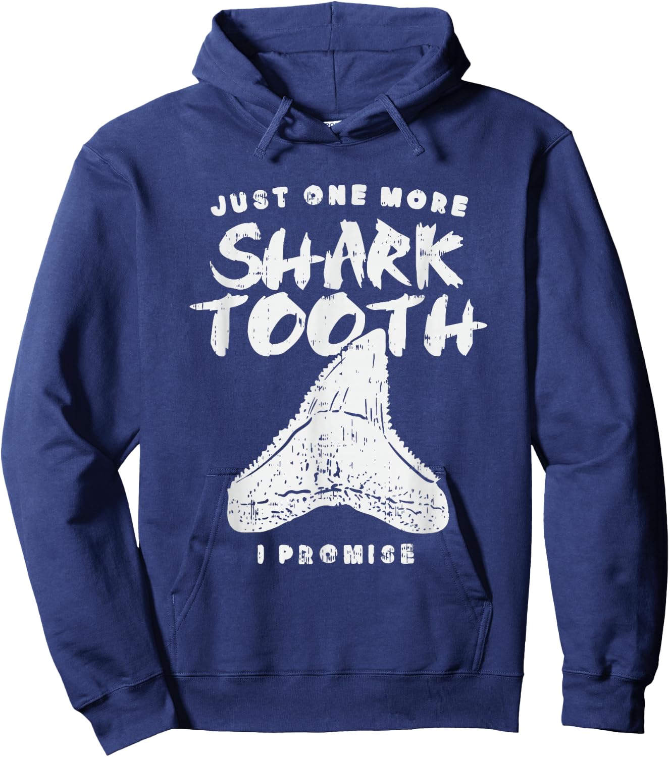 Just One More Shark Tooth I Promise for Shark Tooth Hoodie - Hoodie | Navy