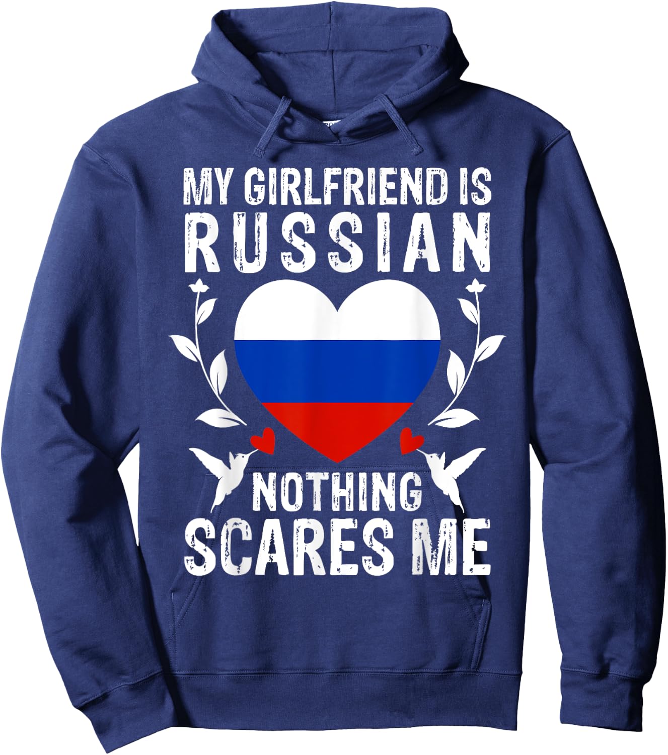 My Girlfriend Is Russian Nothing Scares Me Russia Flag Hoodie - Hoodie | Navy