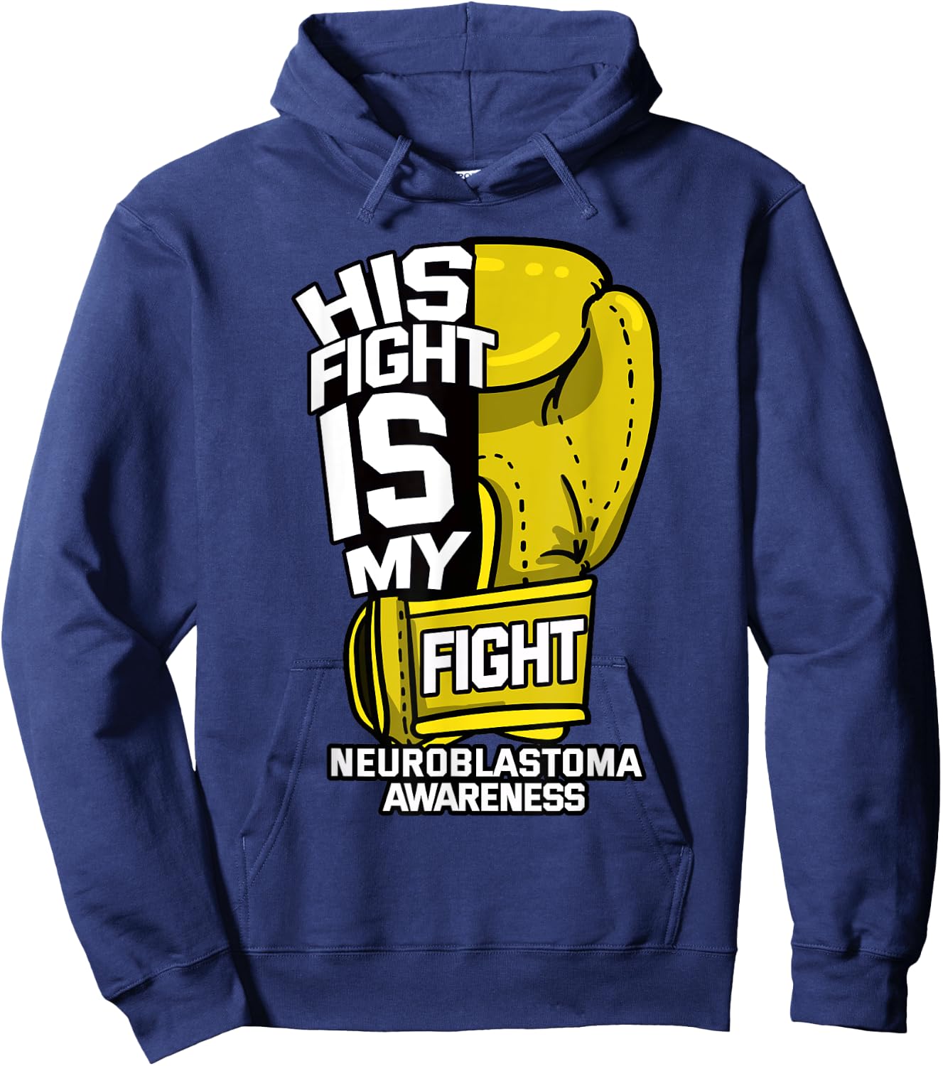 His Fight Is My Fight Neuroblastoma Warrior Childhood Cancer Hoodie - Hoodie | Navy