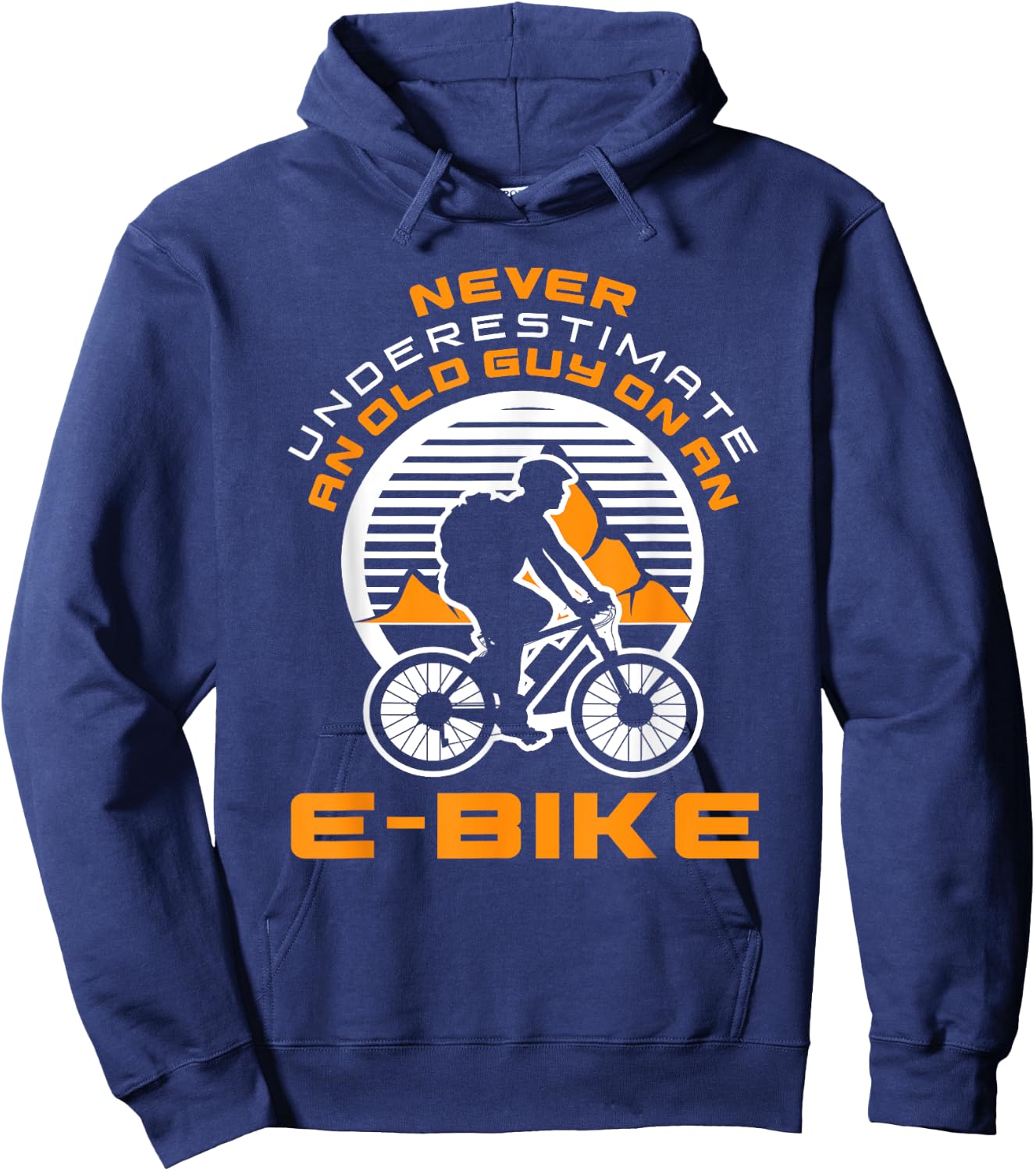Never Underestimate Old Man On An E-Bike Funny Cycling Lover Hoodie - Hoodie | Navy