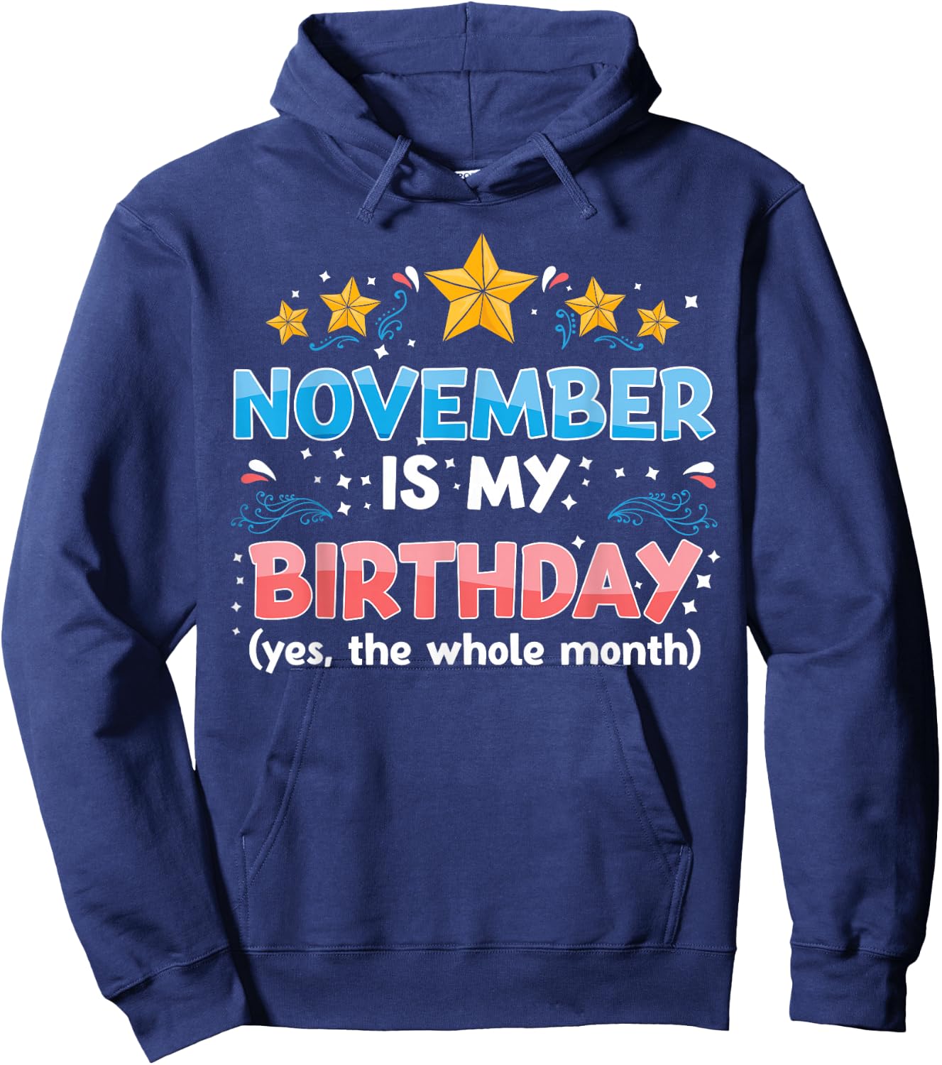 Funny November is My Birthday Yes The Whole Month Birthday Hoodie - Hoodie | Navy