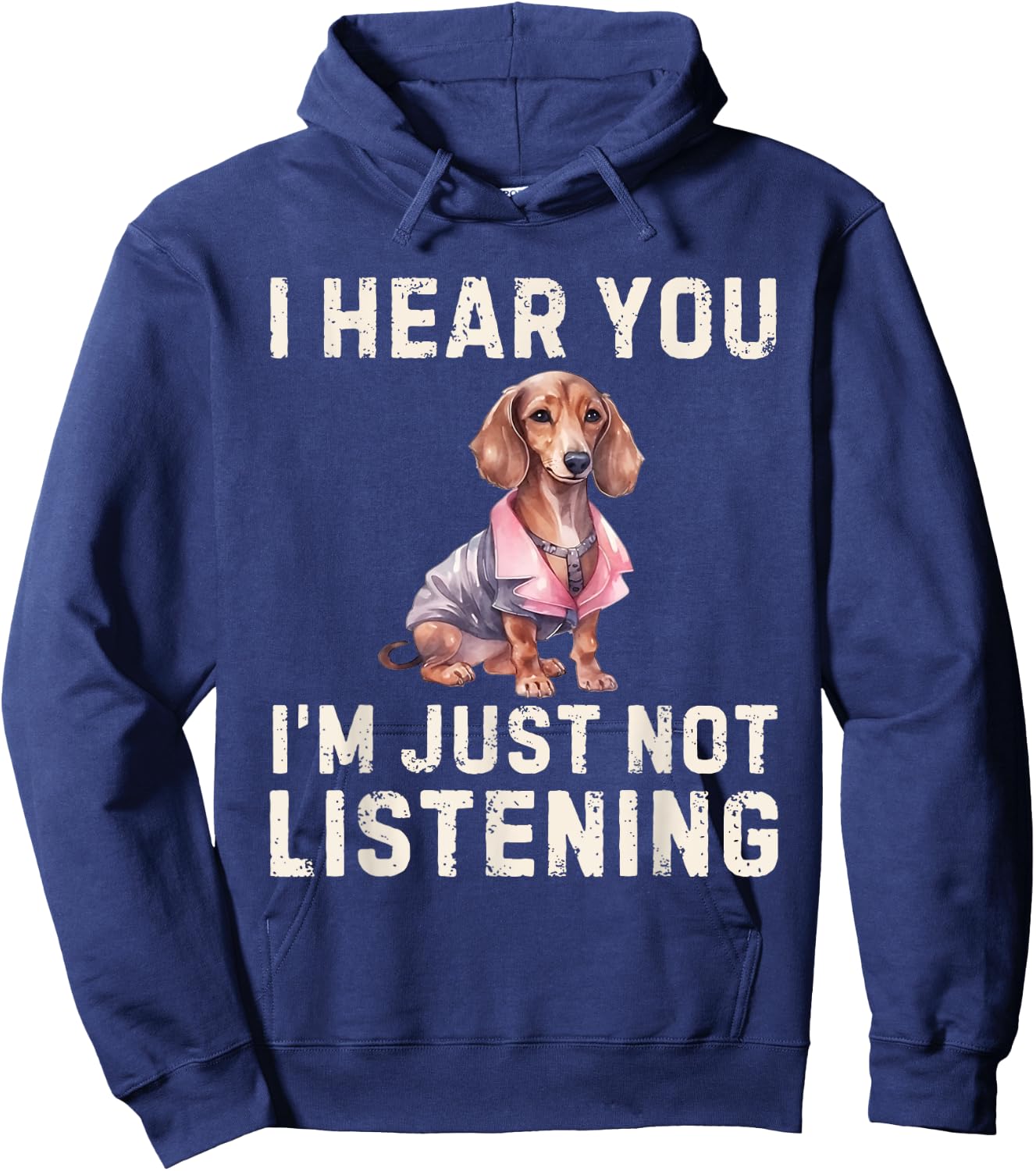 Cute Dachshund I Hear You Not Listening Funny Wiener Dog Hoodie - Hoodie | Navy