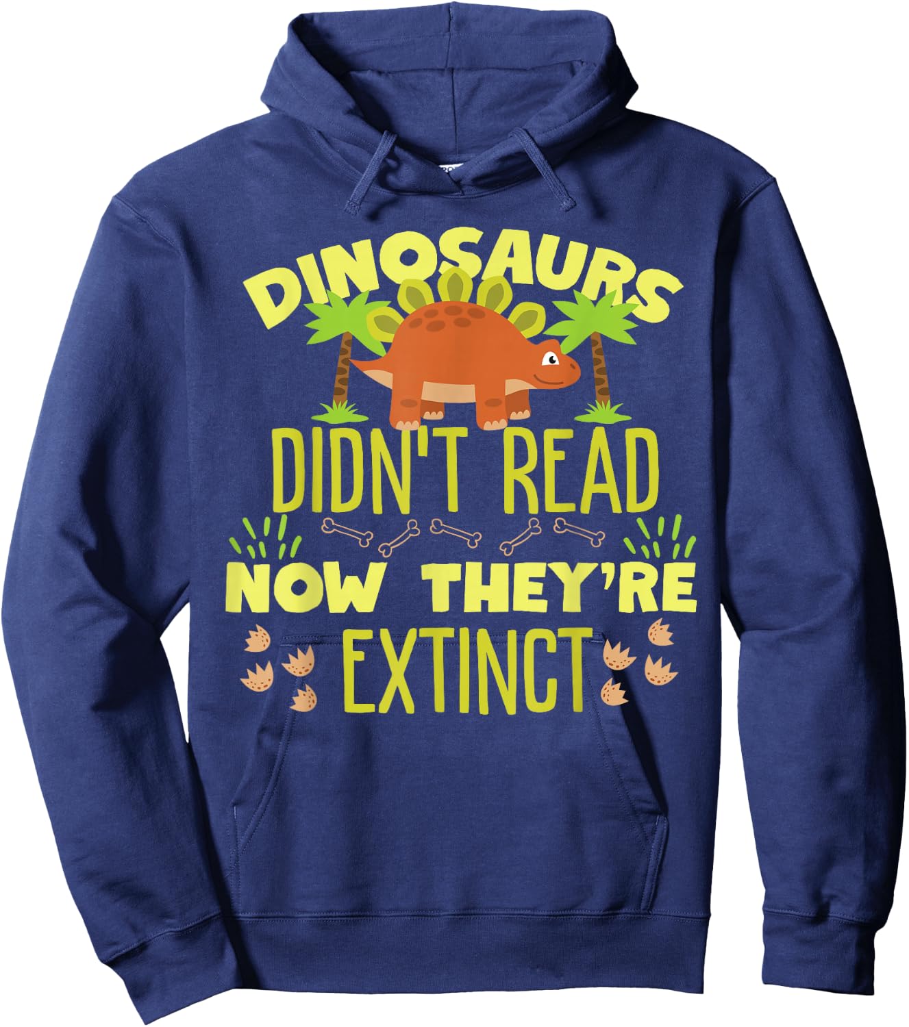 Dinosaurs Didn't Read Now They're Extinct Hoodie - Hoodie | Navy