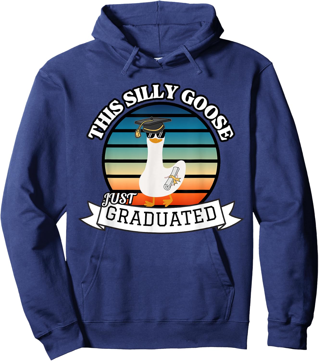 This Silly Goose Just Graduated - Funny Graduation Gift Hoodie - Hoodie | Navy