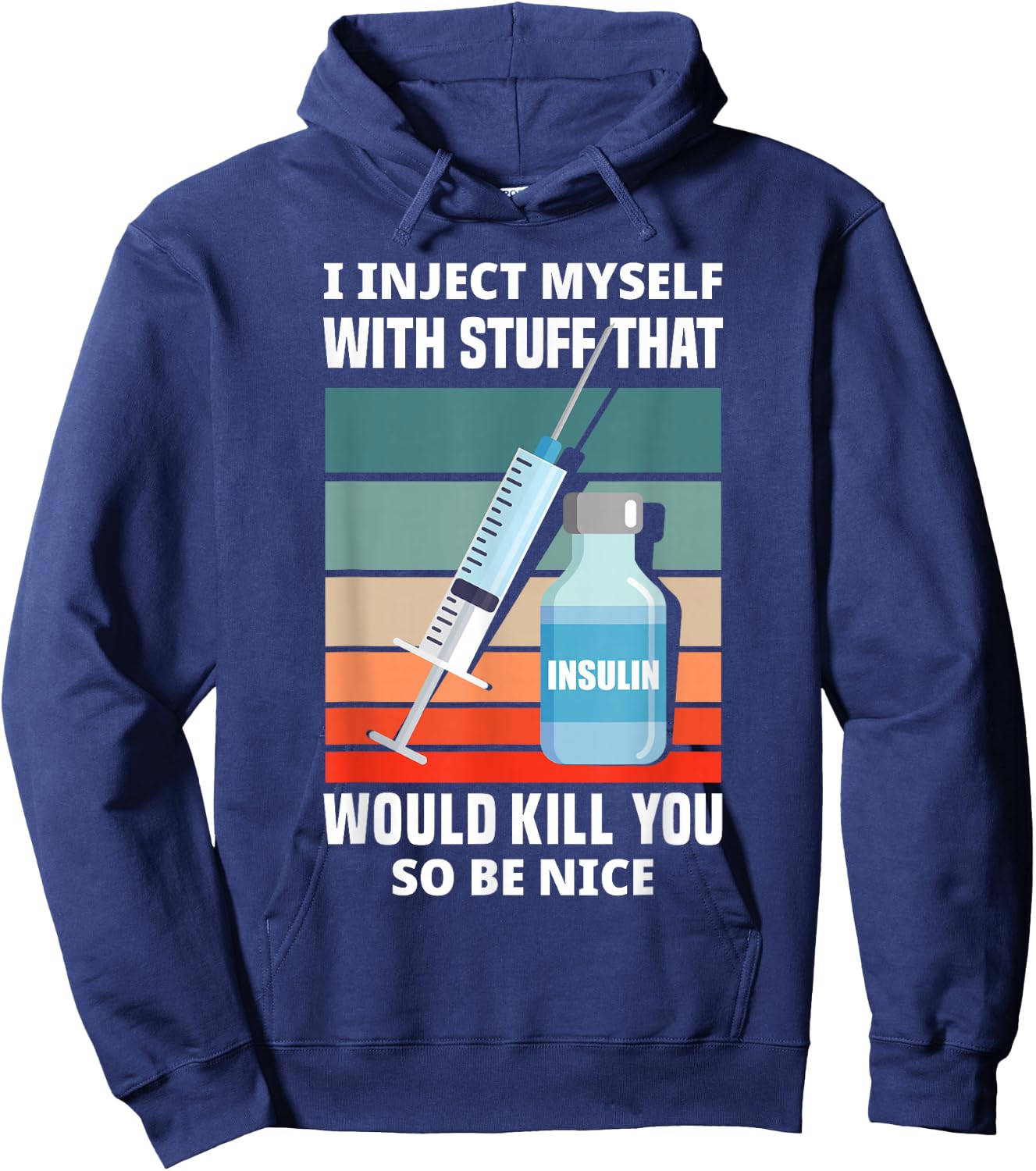 Funny Diabetic Type 1 Diabetes T1D I Inject Myself Insulin Hoodie - Hoodie | Navy
