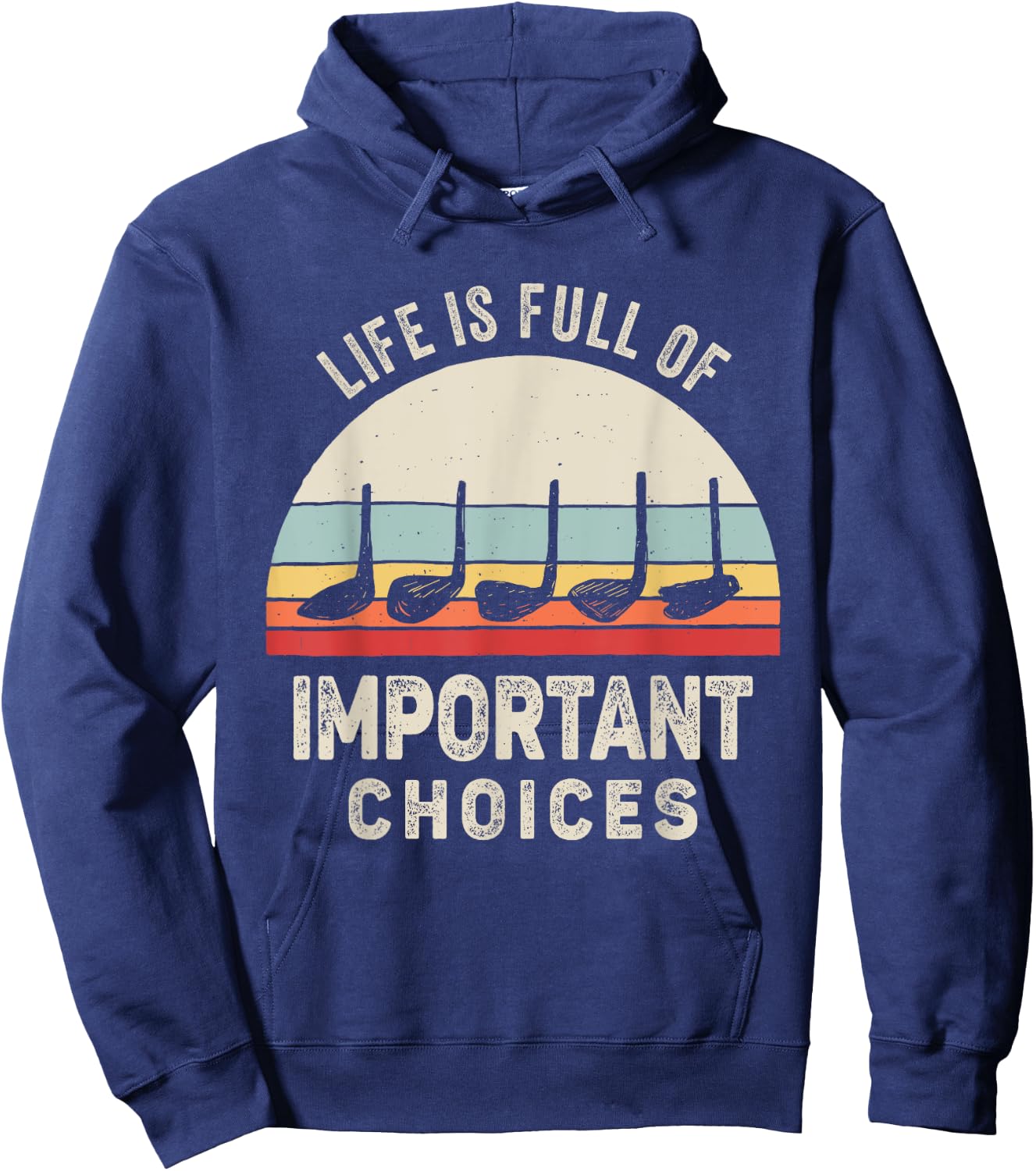 Vintage Retro Life is Full Of Important Choices Golf Hoodie - Hoodie | Navy