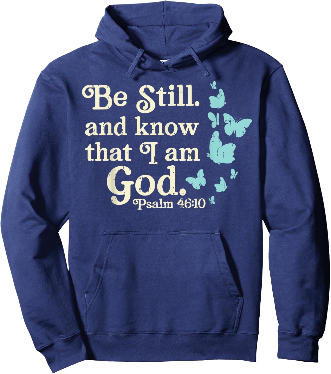 Be Still I Am God Psalms Bible Verse Jesus Christian Gift Hoodie - Hoodie | Navy