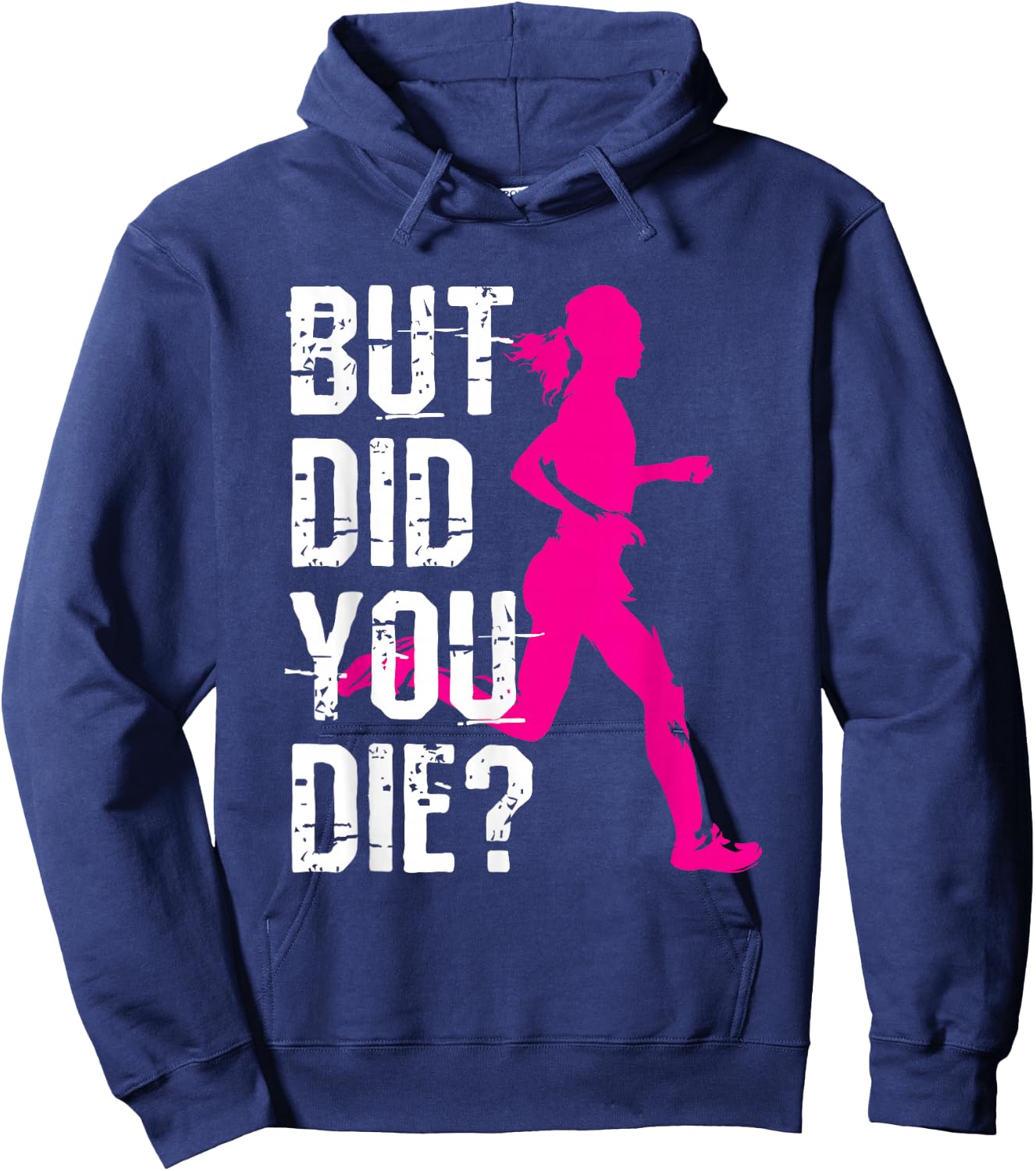 But Did You Die Women Running Runner Run Workout Fitness Hoodie - Hoodie | Navy