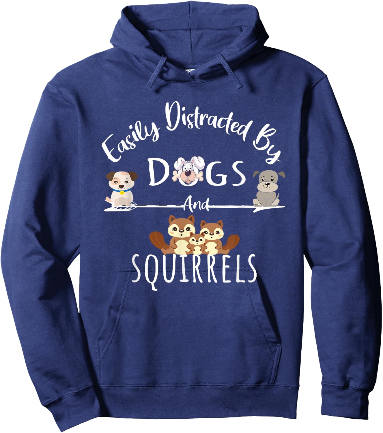 Easily Distracted By Dogs And Squirrels Funny Animal Lover Hoodie - Hoodie | Navy