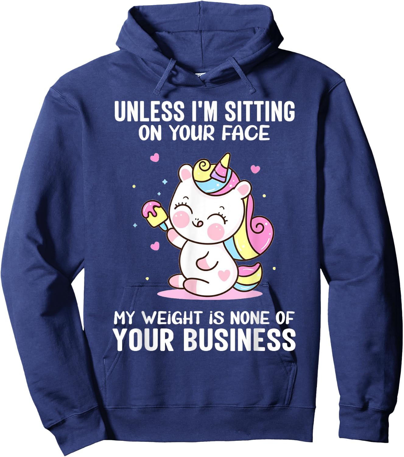My Weight Is None Of Your Business Unless I Sit On Your Face Hoodie - Hoodie | Navy