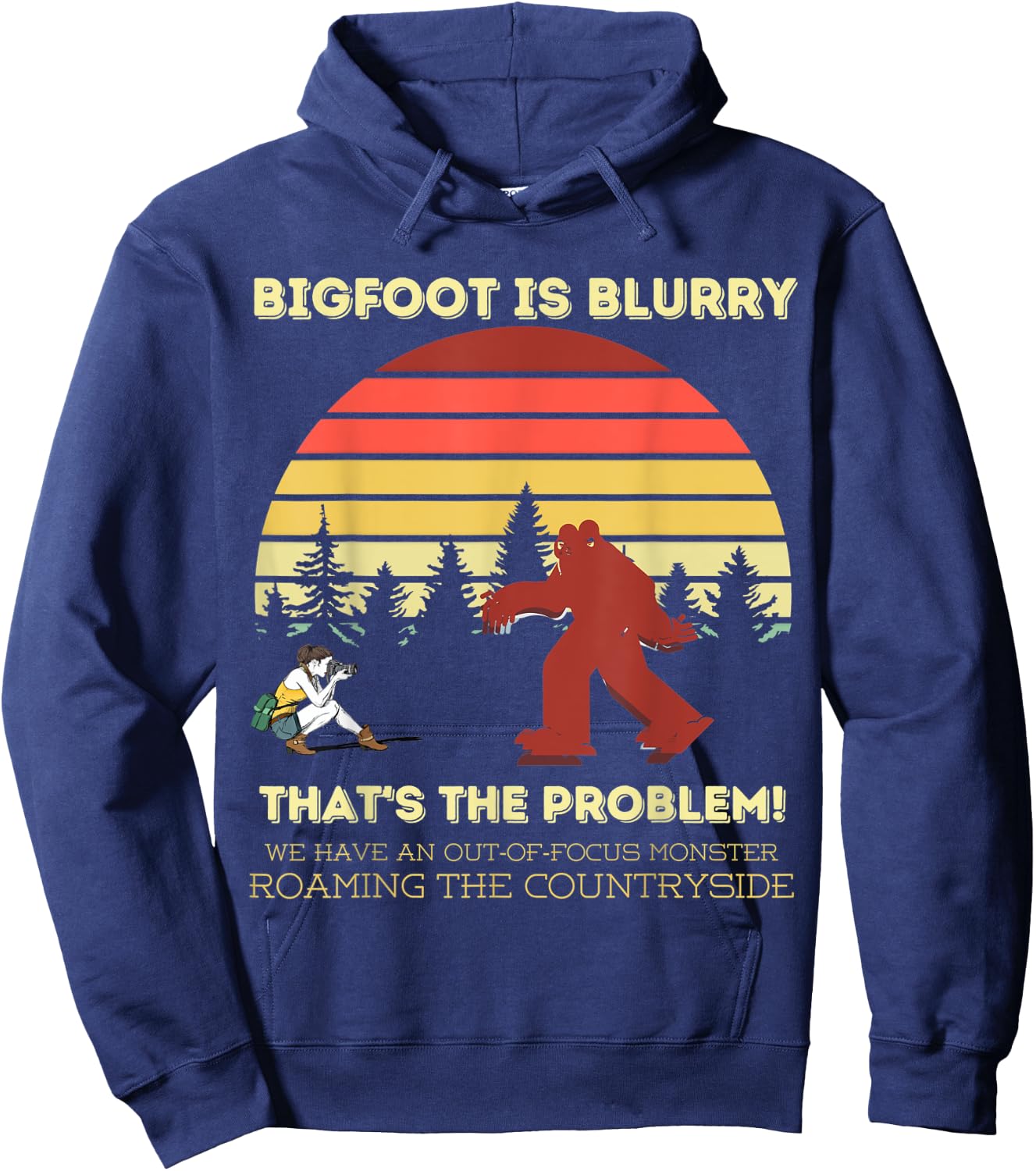 Bigfoot is blurry funny saying photographer joke Hoodie - Hoodie | Navy