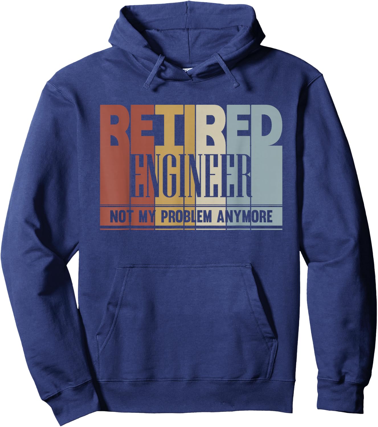 Retired Engineer Retirement Gift Not My Problem Anymore Hoodie - Hoodie | Navy