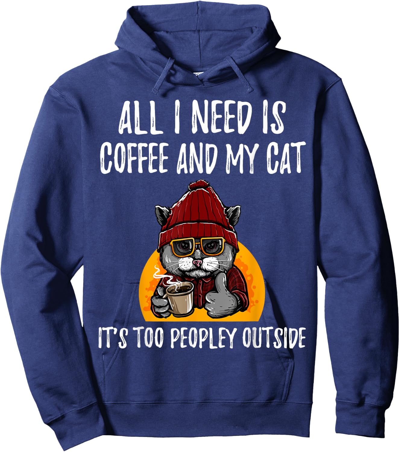 All I Need is Coffee and Cat it's too peopley outside Men Women Girls Kids Hoodie - Hoodie | Navy