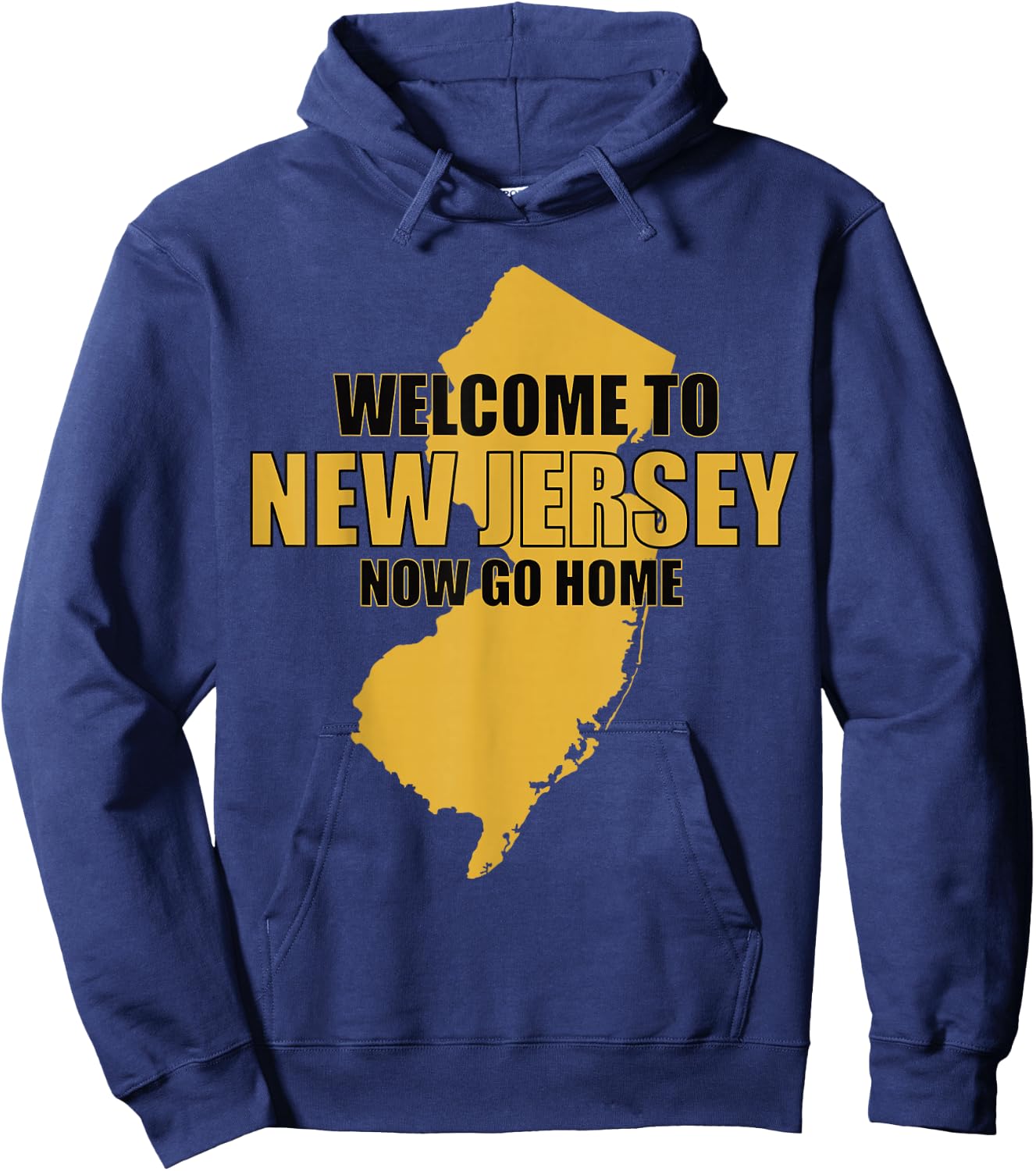 Welcome to New Jersey now go home Funny New Jersey Hoodie - Hoodie | Navy
