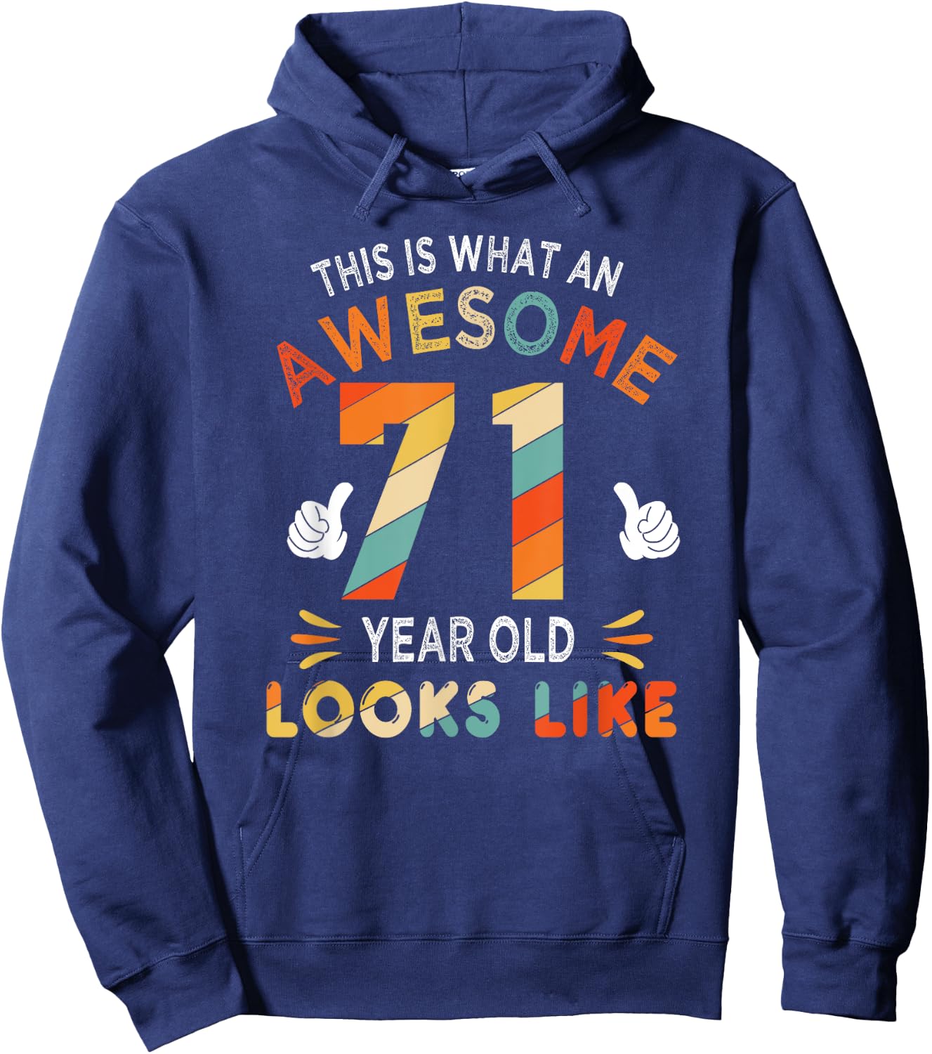 71st Birthday Gift 71 Years Old looks Like Funny 71st Bday Hoodie - Hoodie | Navy