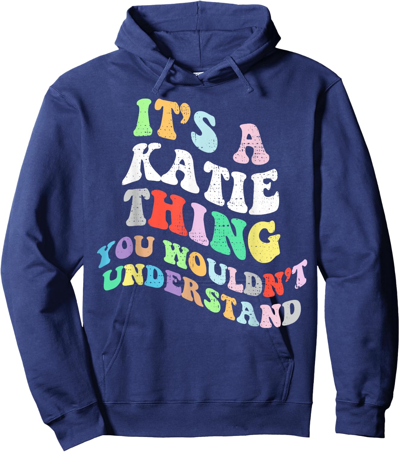Retro Groovy Its a Katie Thing You Wouldnt Understand Hoodie - Hoodie | Navy