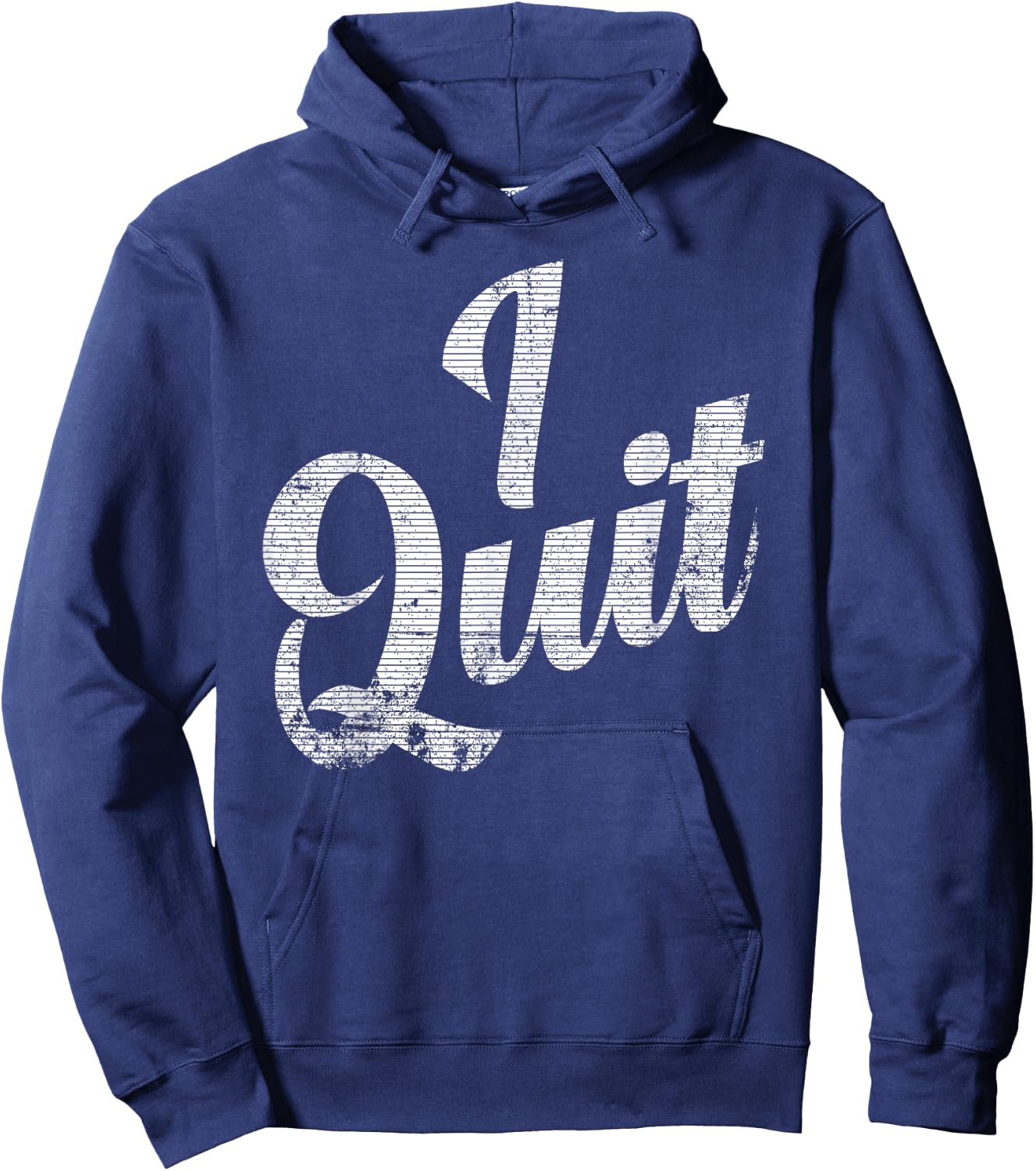 I Quit, I'm Leaving, This is Not Working For Me Announcement Hoodie - Hoodie | Navy