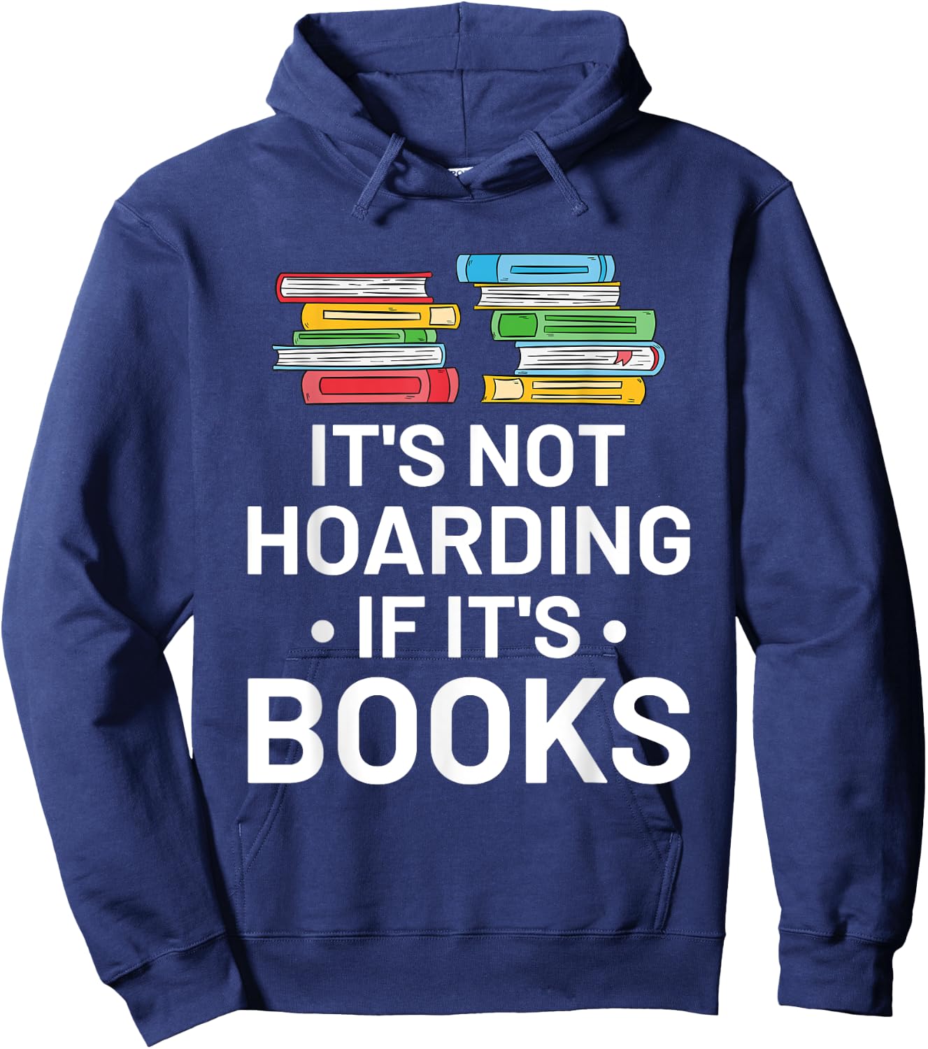 It's Not Hoarding If It's Books - Book Lover Gift & Reading Hoodie - Hoodie | Navy