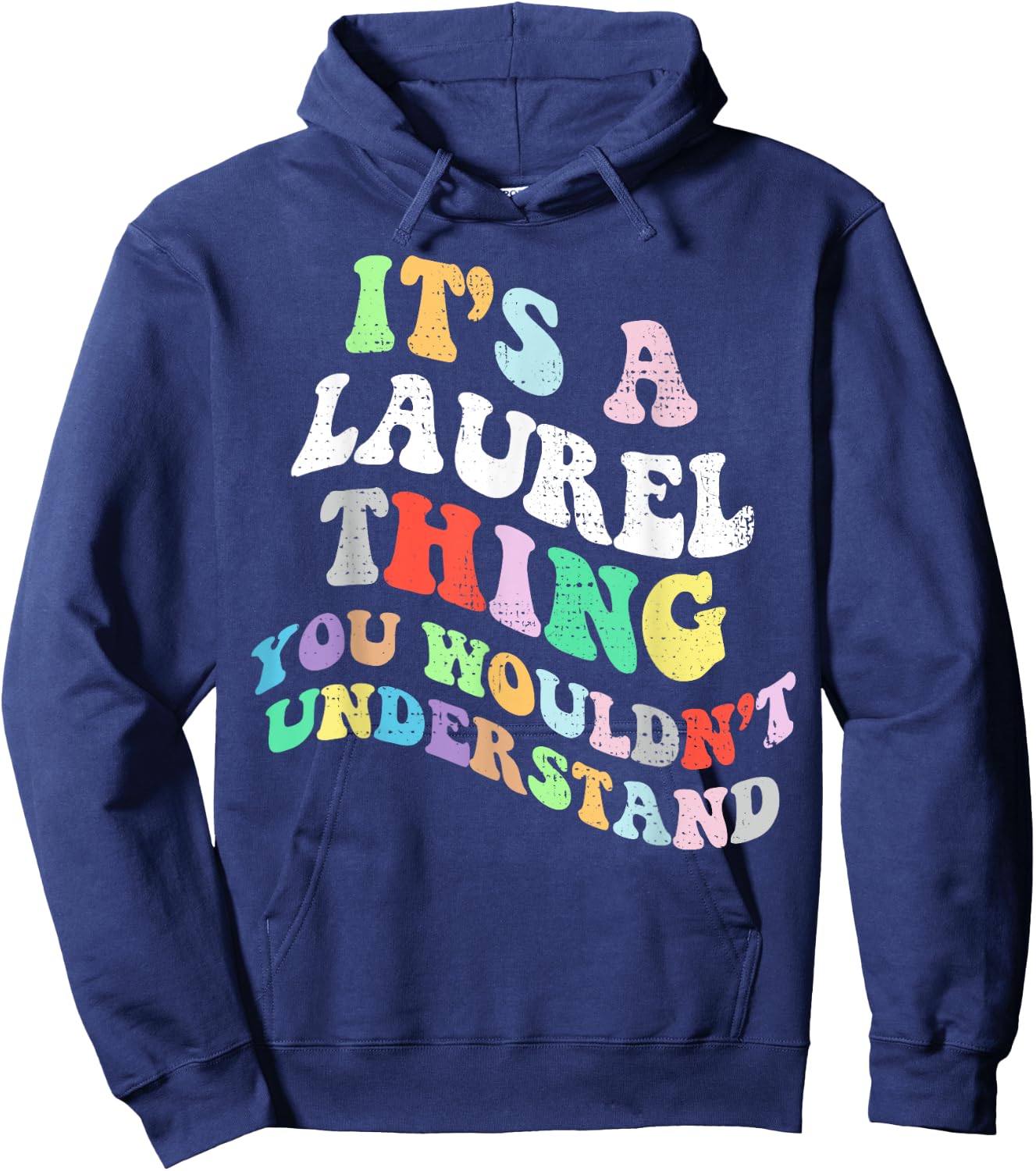Retro Groovy Its a Laurel Thing You Wouldnt Understand Hoodie - Hoodie | Navy