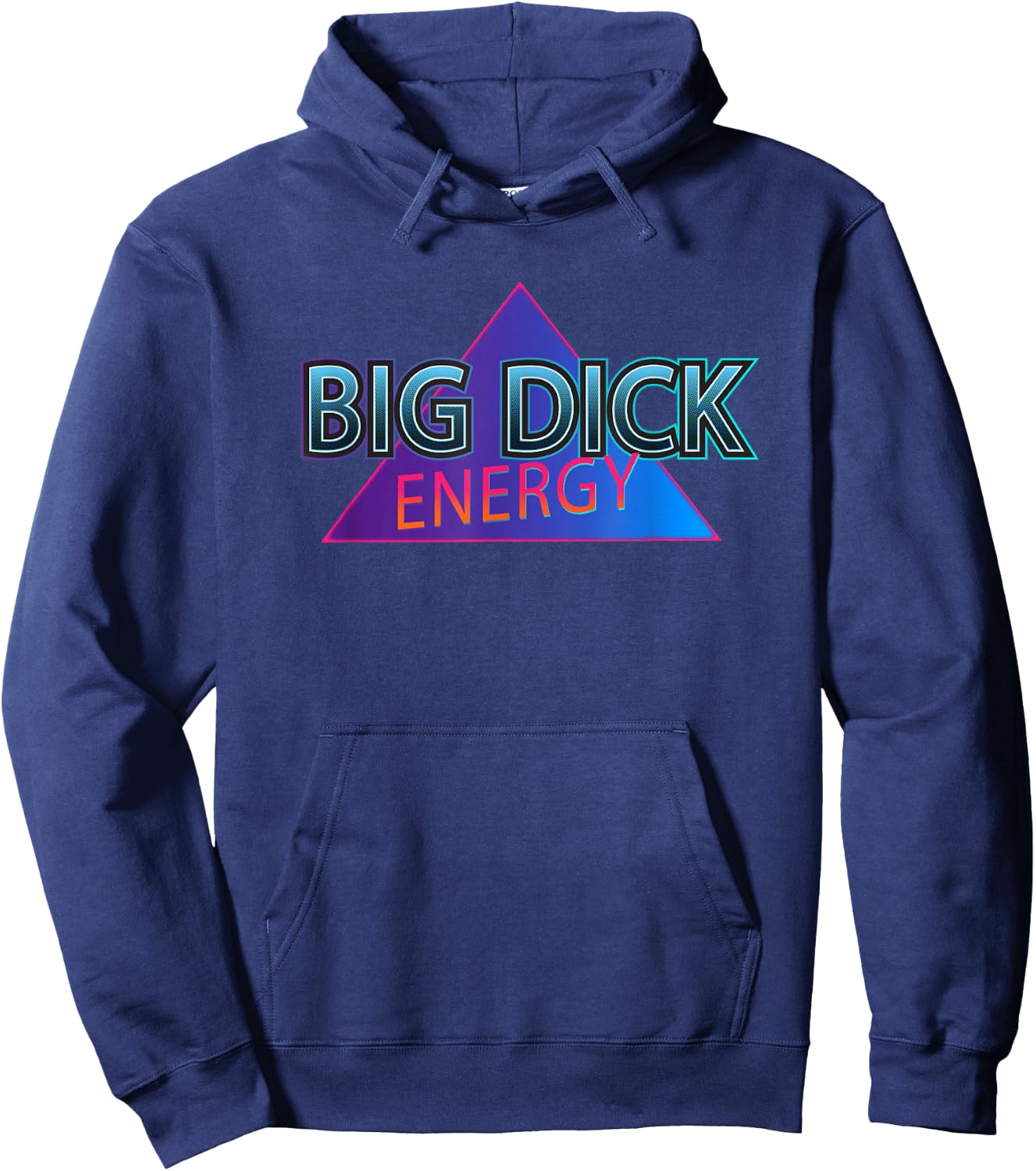 Big Dick Energy Retro 80's Style Joke Hoodie - Hoodie | Navy