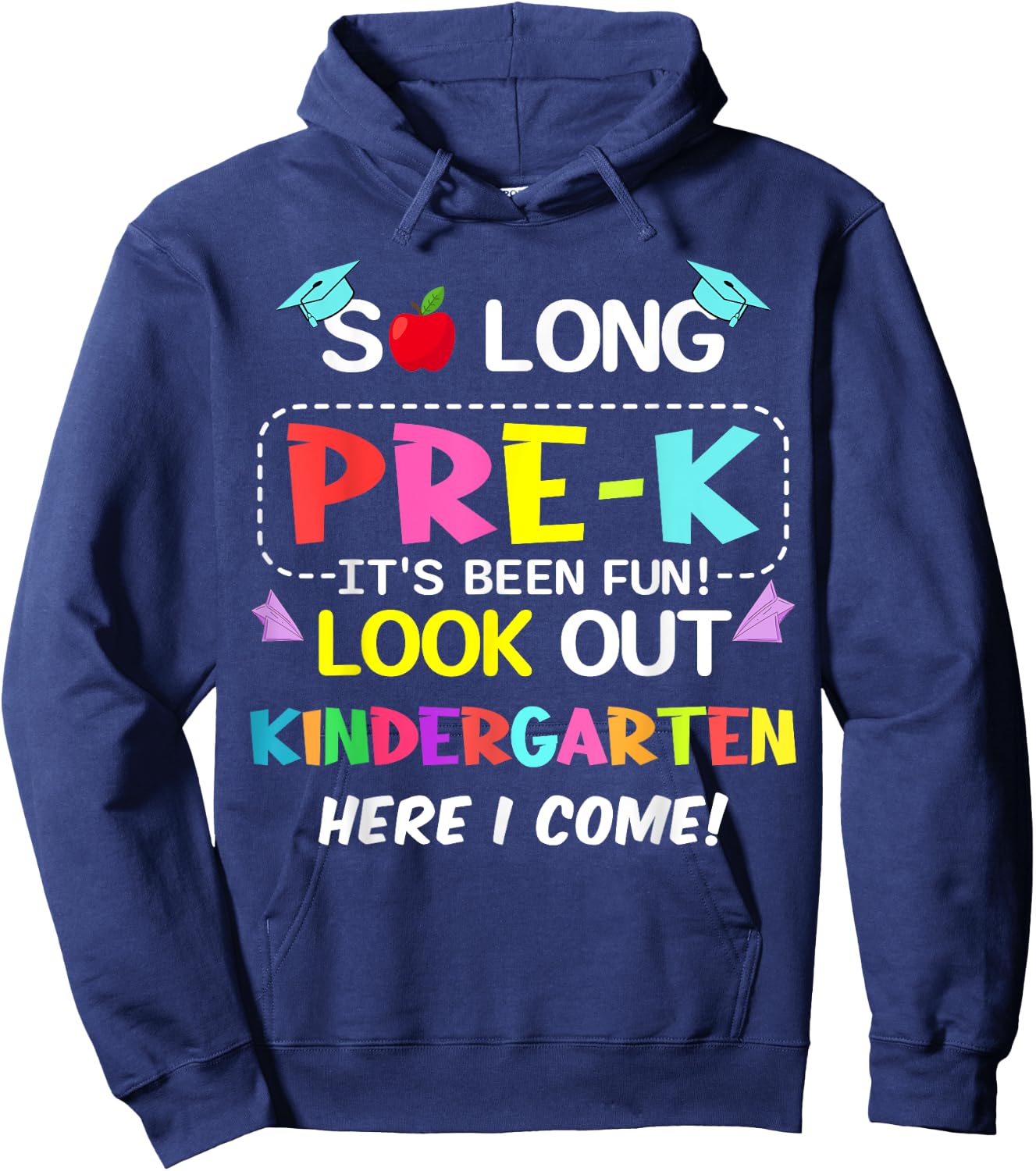 Kids So Long Pre-K Kindergarten Here I Come pre-k graduation Hoodie - Hoodie | Navy