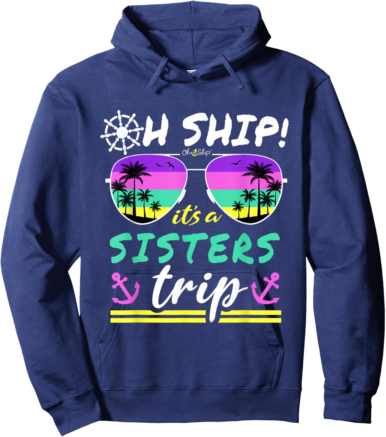 Oh Ship It's a Sisters Trip - Matching Sisters Cruise Hoodie - Hoodie | Navy