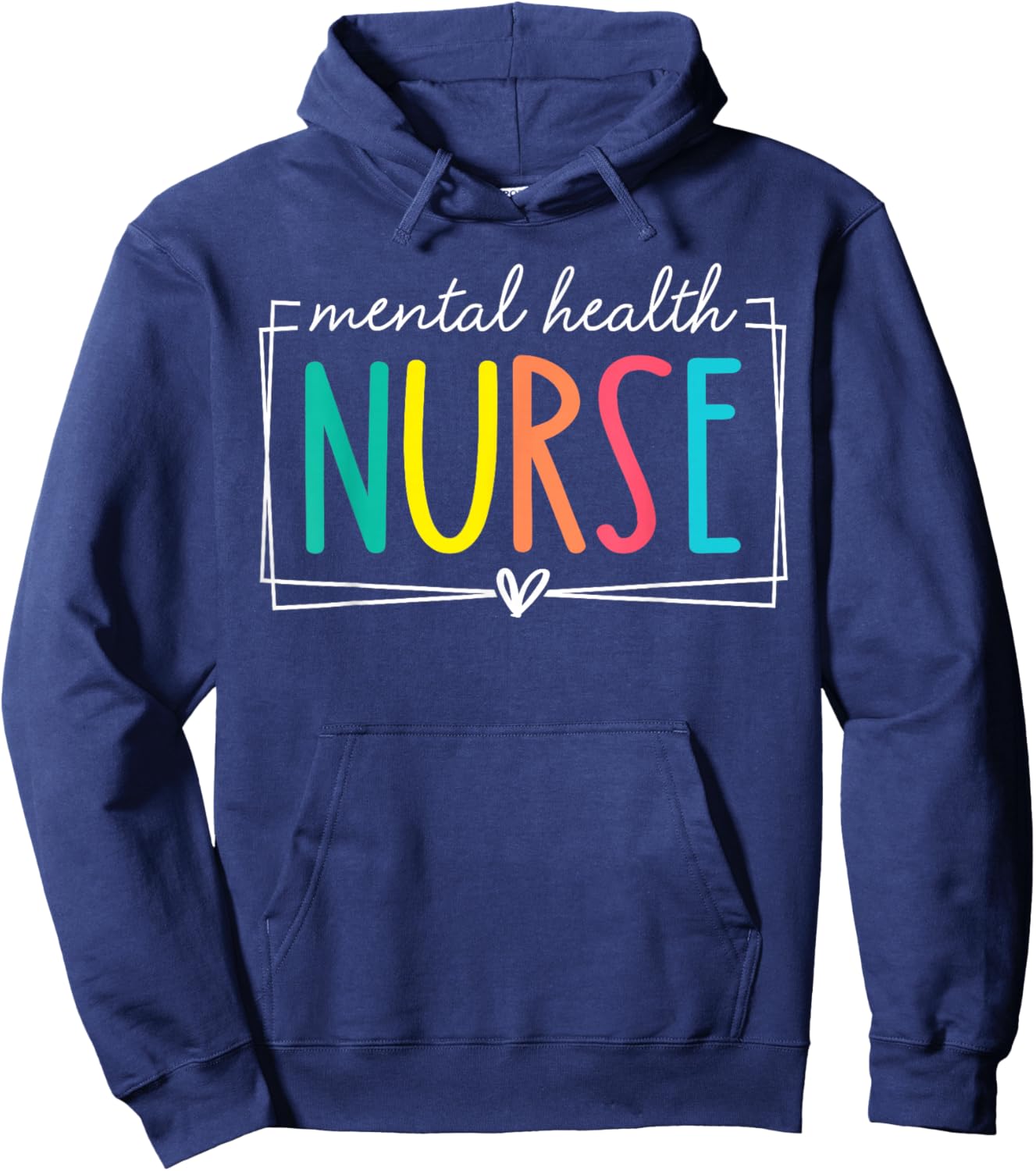 Mental Health Nurse Staff Psych Nurse Nursing Appreciation Hoodie - Hoodie | Navy