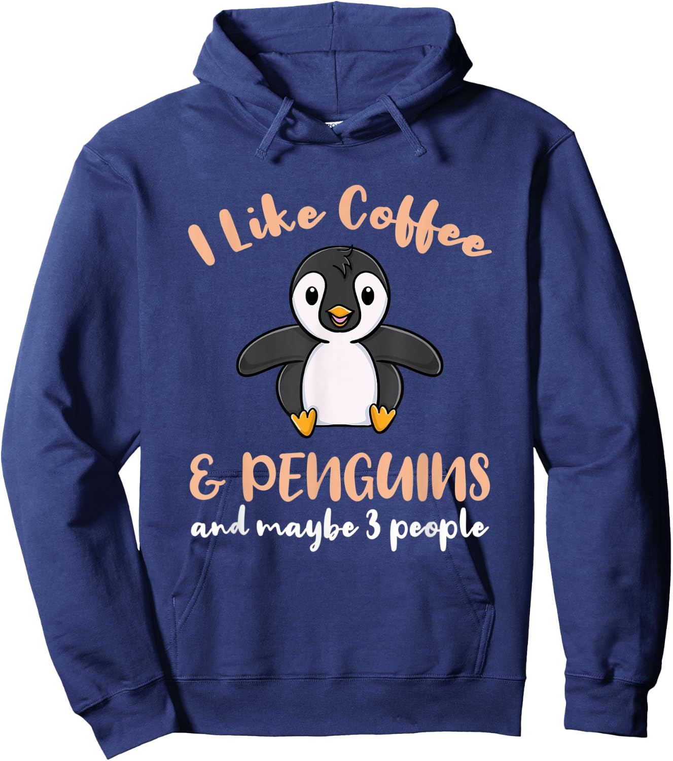 I Like Coffee And Penguins And Maybe 3 People Hoodie - Hoodie | Navy