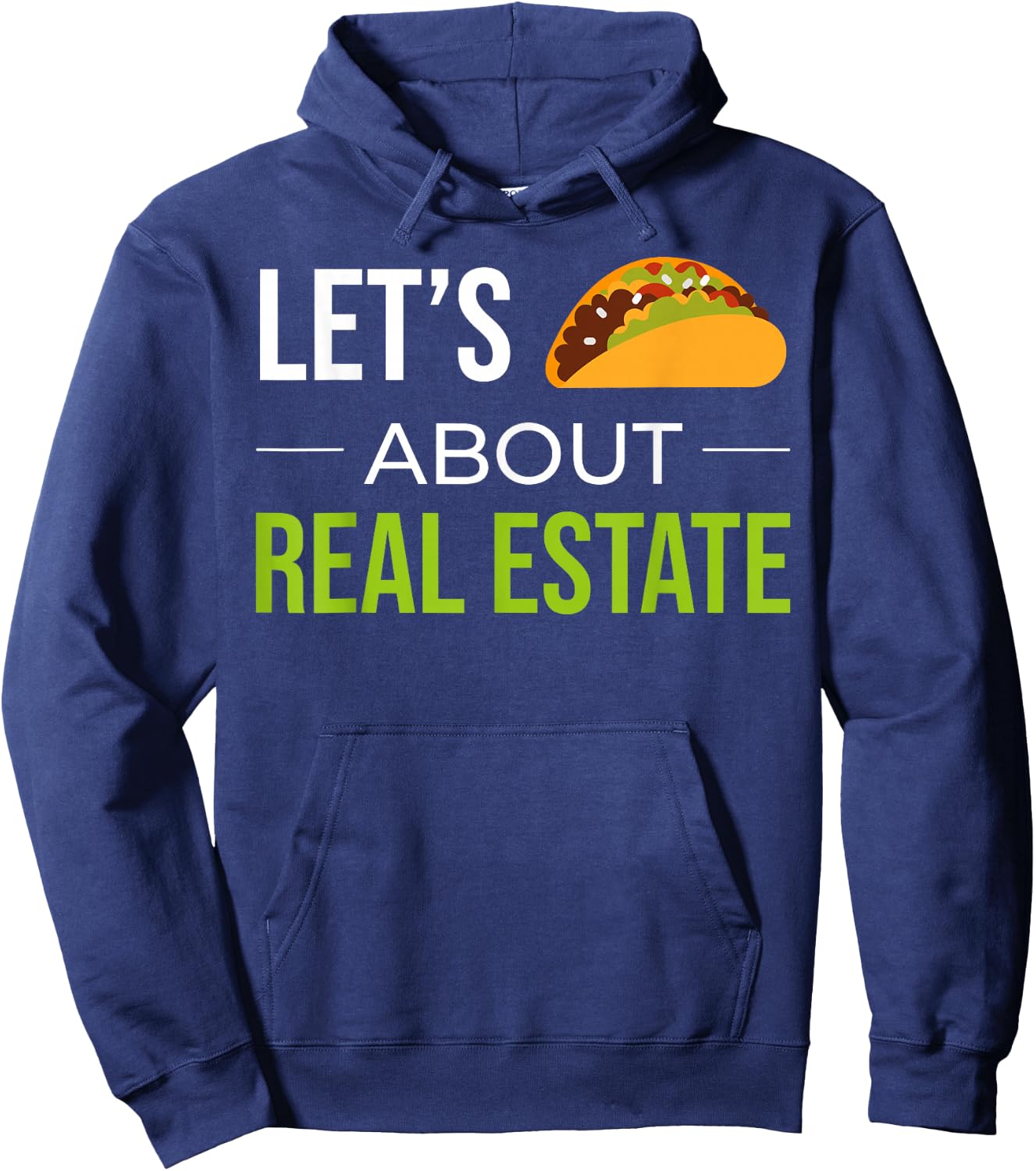 Funny Realtor Real Estate Agent Lets Taco About Real Estate Hoodie - Hoodie | Navy
