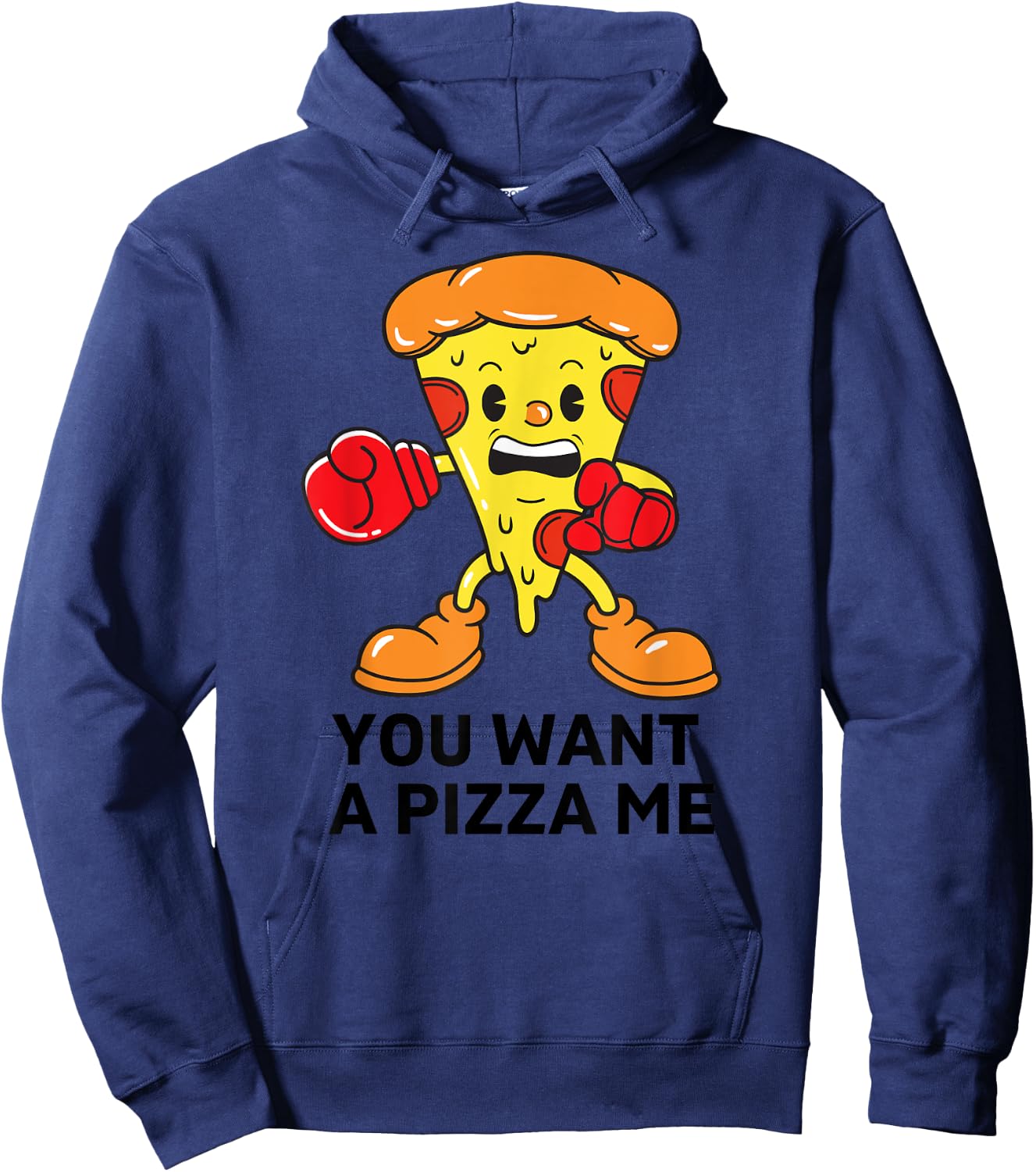 You Want A Pizza Me Funny Pizza Lovers Hoodie - Hoodie | Navy