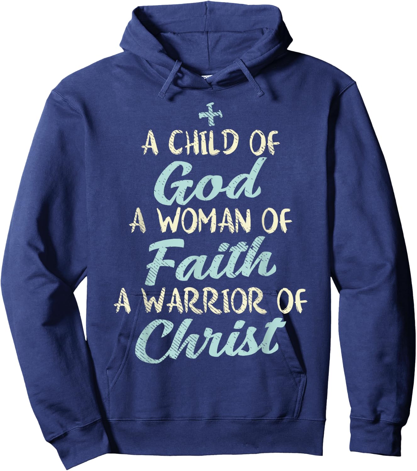 Child God Woman Faith Warrior Christ Jesus Christian Gift Hoodie - Hoodie | Navy