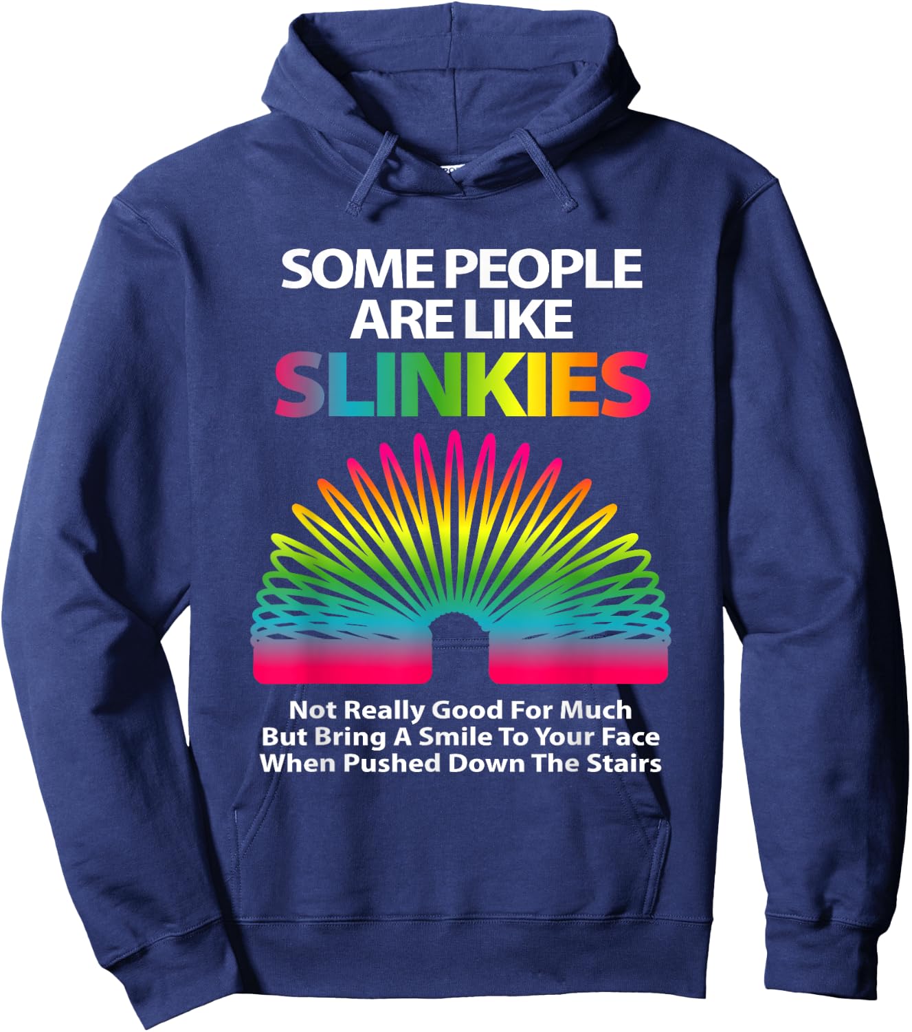 Some People are Like Slinkies Sarcastic Or Cool Person Small Hoodie - Hoodie | Navy