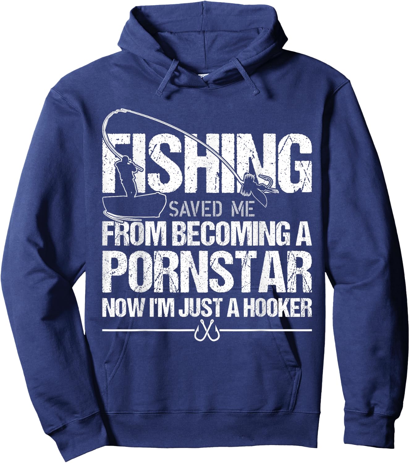 Fishing Saved Me From Becoming A Pornstar Hoodie - Hoodie | Navy
