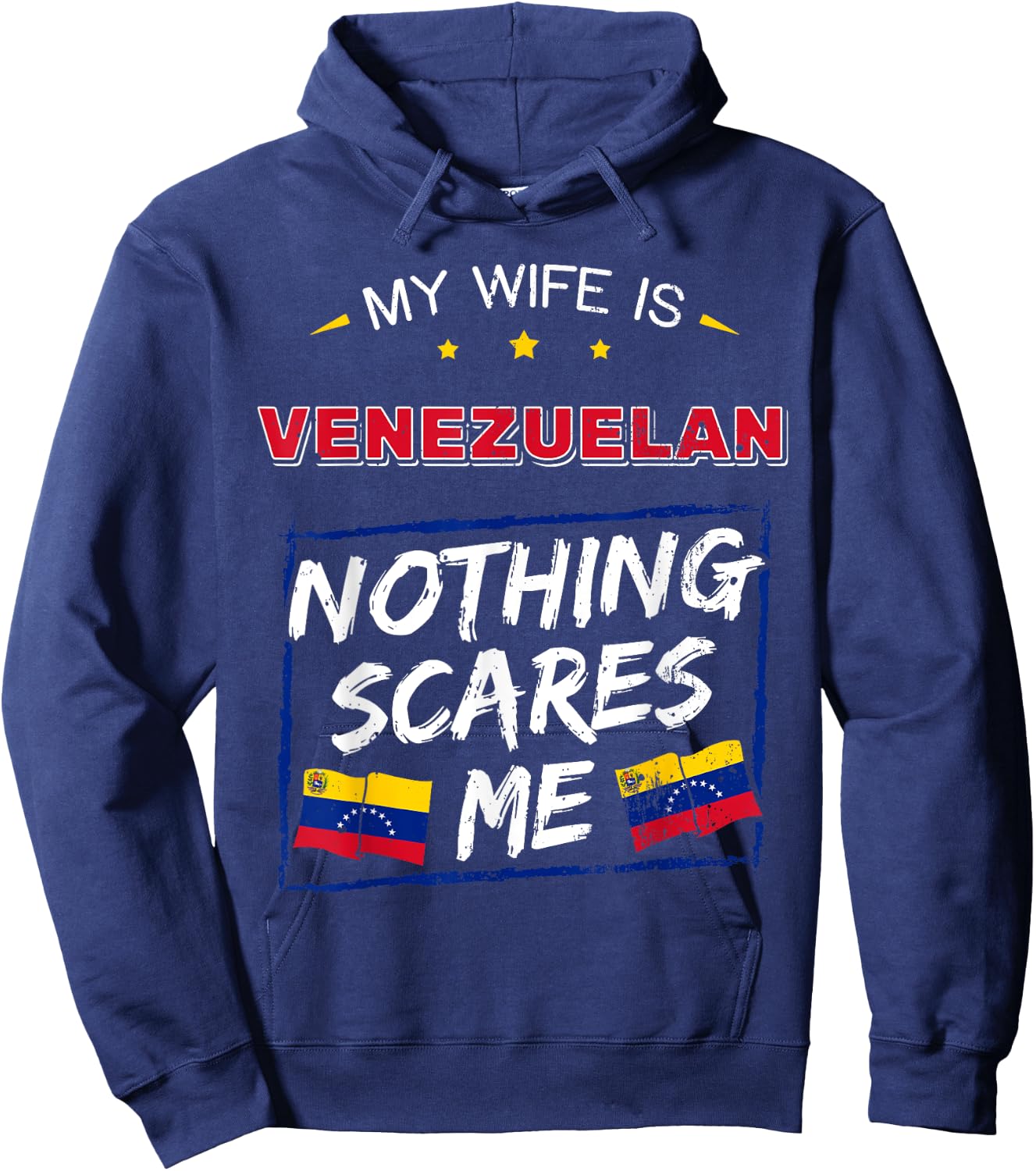 My Wife Is Venezuelan Nothing Scares Me Venezuelan Hoodie - Hoodie | Navy