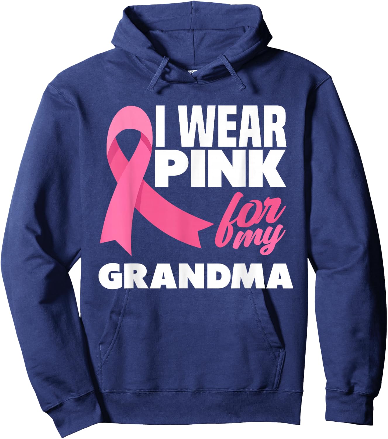 I Wear Pink For My Grandma Breast Cancer Awareness Hoodie - Hoodie | Navy