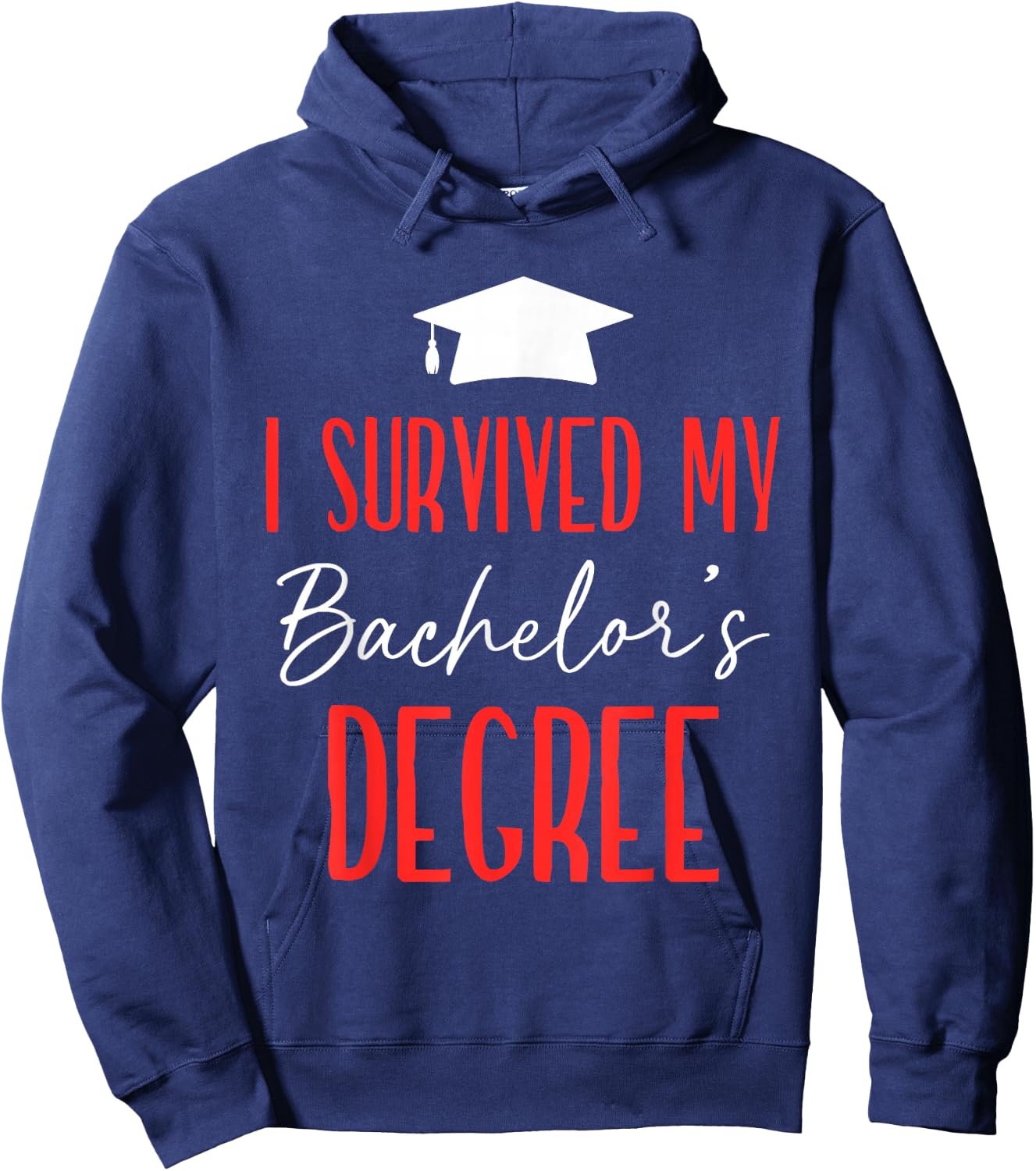 I Survived My Bachelor's Degree Party Bachelor Graduation Hoodie - Hoodie | Navy