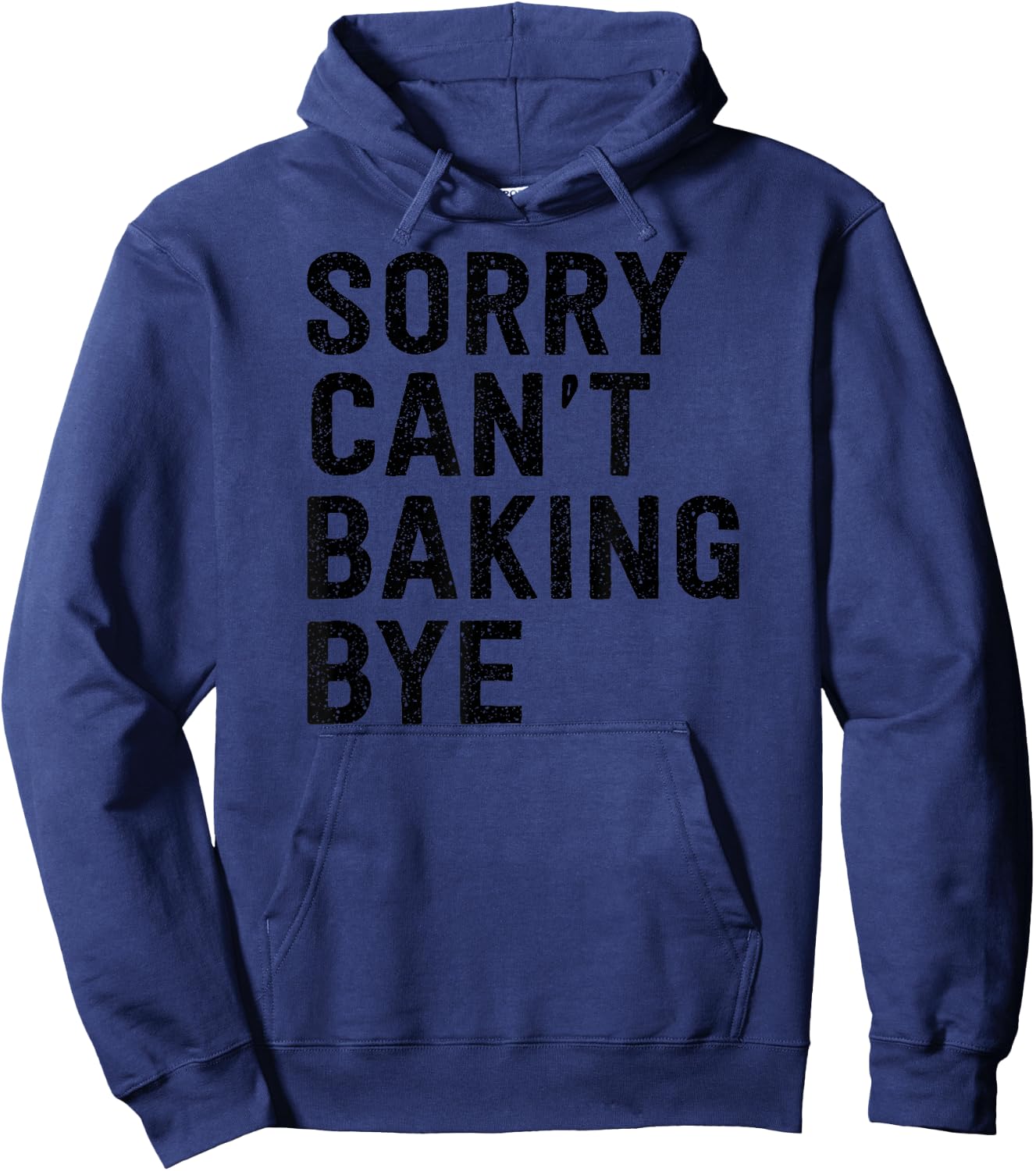Sorry Can't Baking Bye Hoodie - Hoodie | Navy