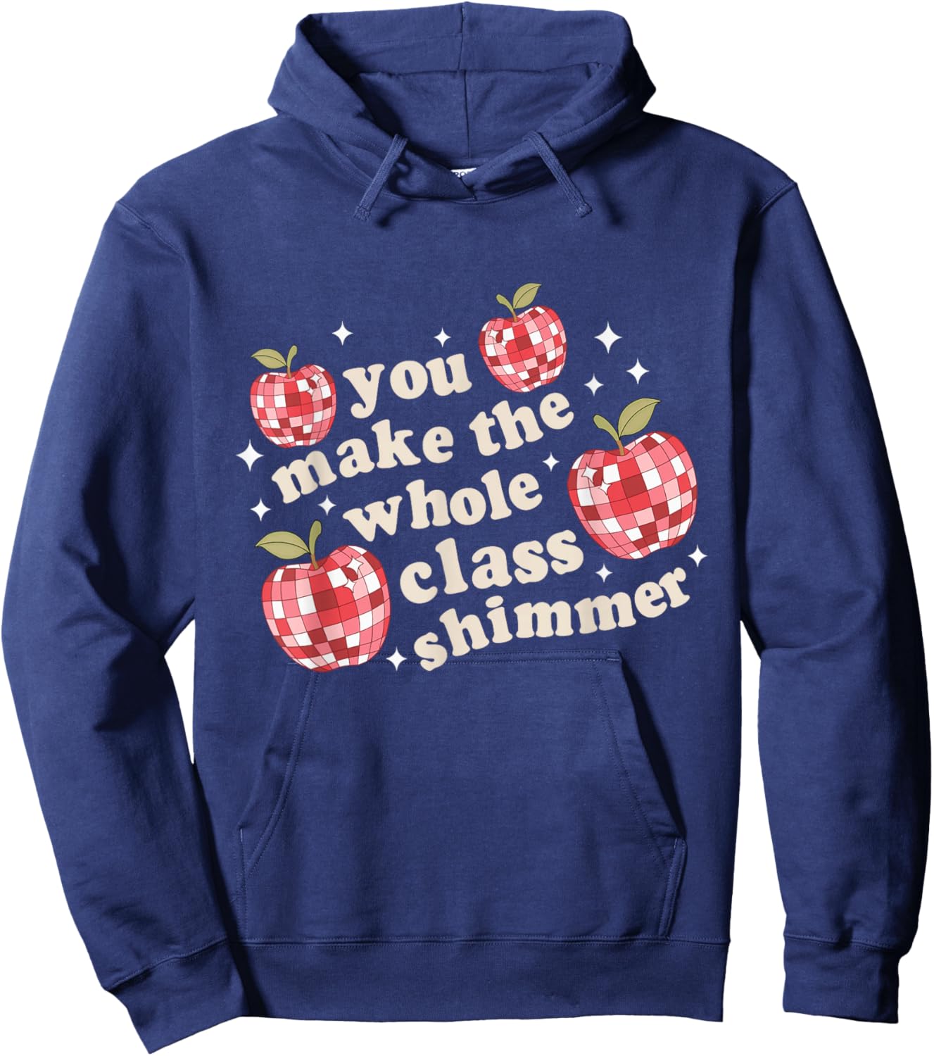 You Make The Whole Class Shimmer Teacher Back To School Hoodie - Hoodie | Navy