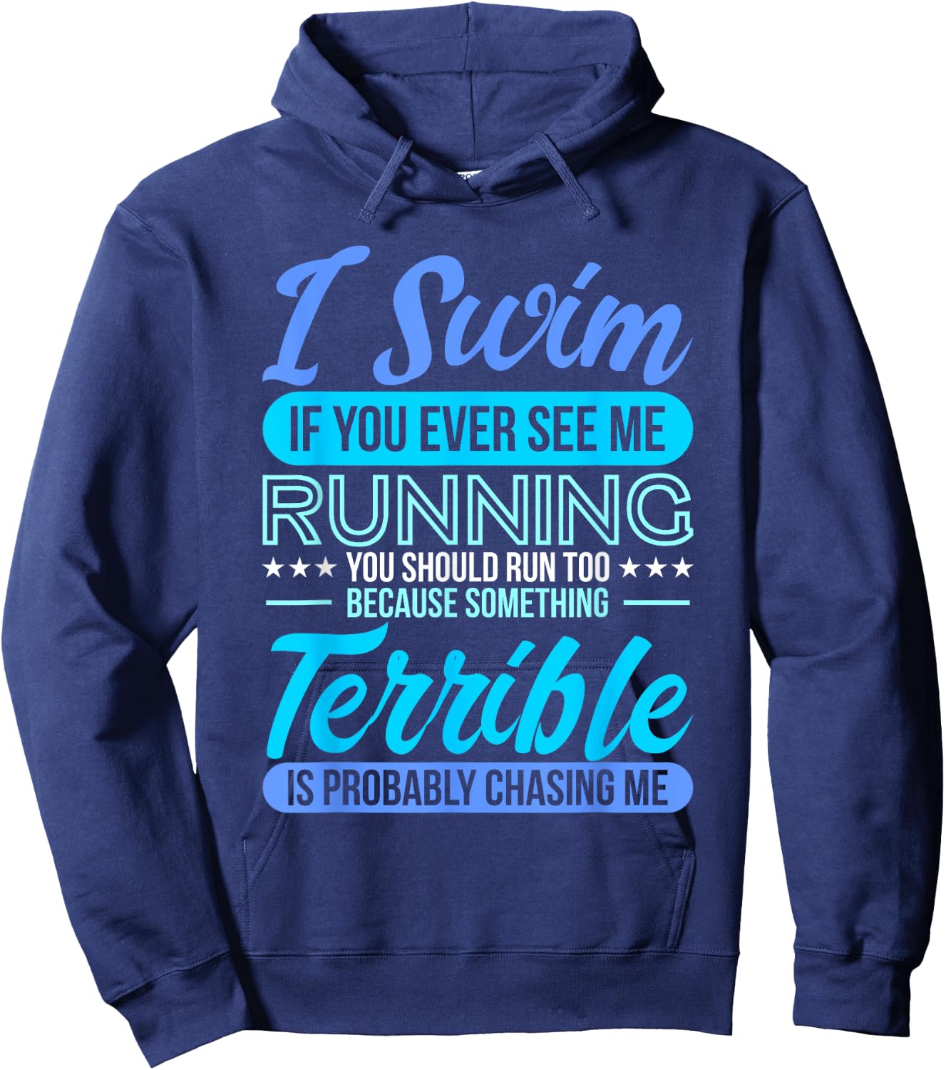 I Swim If You Ever See Me Running Funny Swimmer Qoutes Gifts Hoodie - Hoodie | Navy
