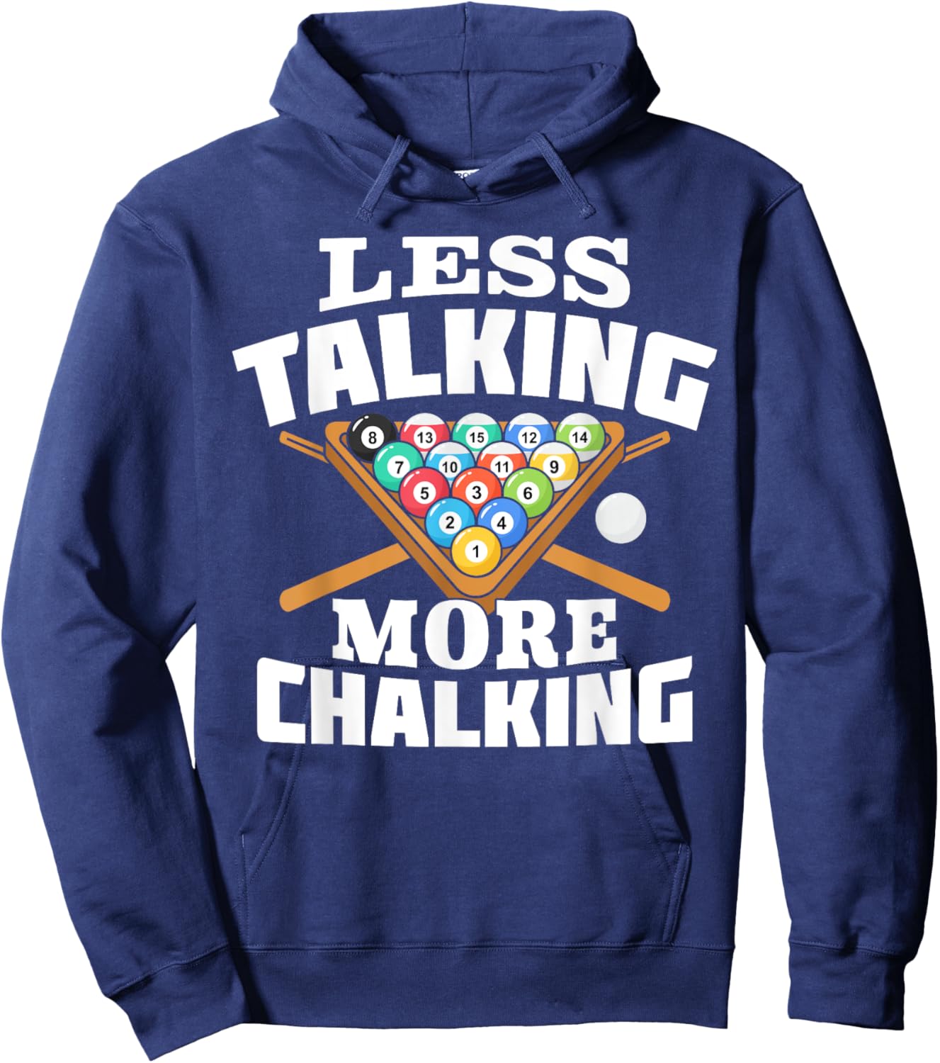 Less Talking More Chalking Pool Billiards Player Funny Hoodie - Hoodie | Navy